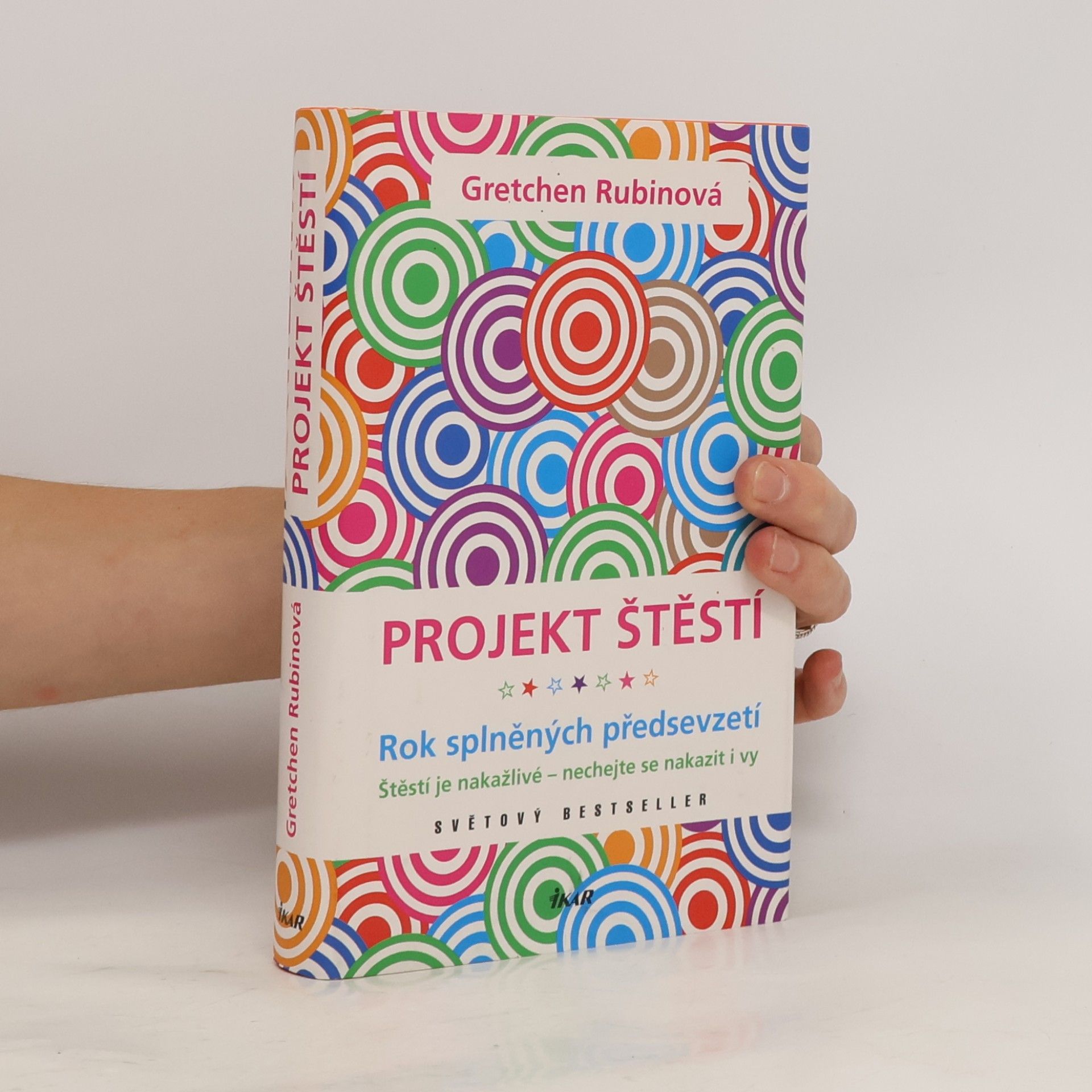 Gretchen Rubin Projekt štěstí. Rok splněných předsevzetí. Štěstí je nakažlivé - nechejte se nakazit i vy