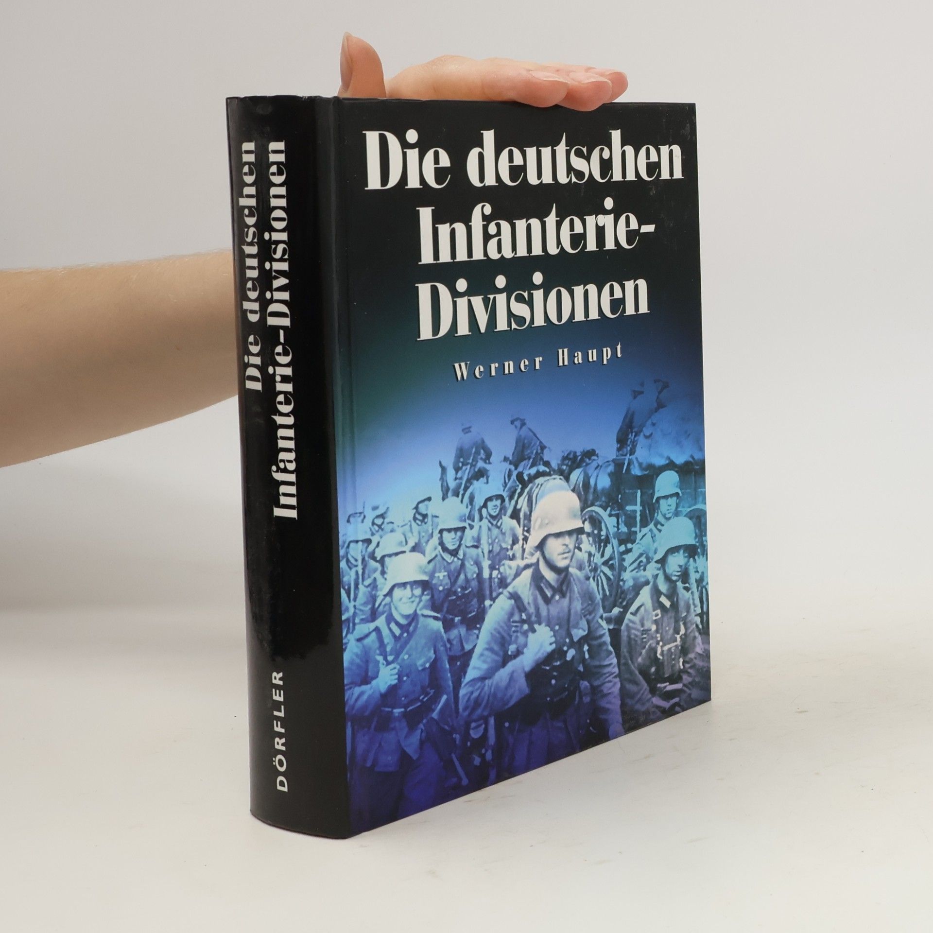 Werner Haupt Die deutschen Infanterie-Divisionen