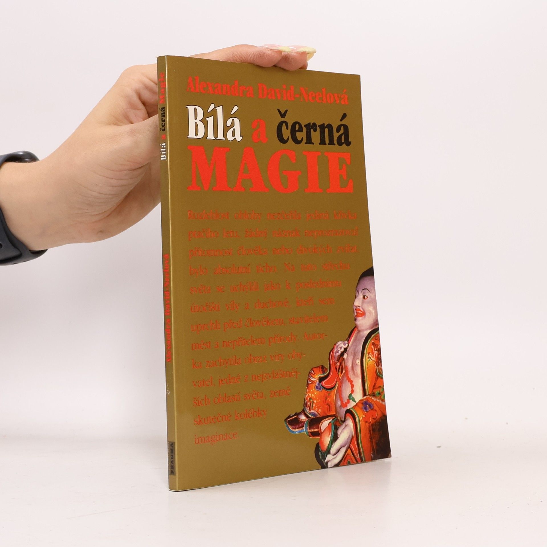 Alexandra David Neel Bílá a černá magie : Garab a Dečhema