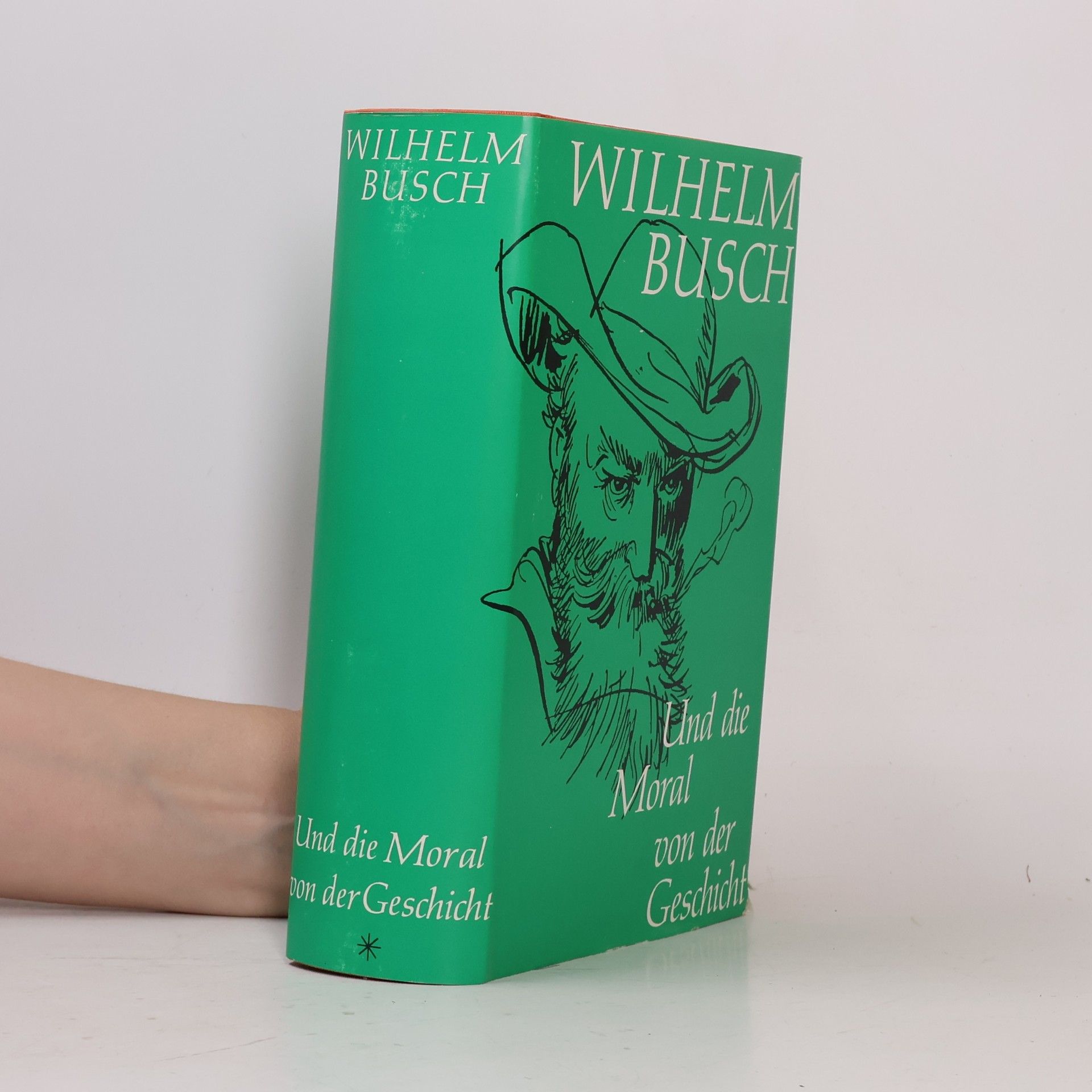 Wilhelm Busch Und die Moral von der Geschichte. Erster Band
