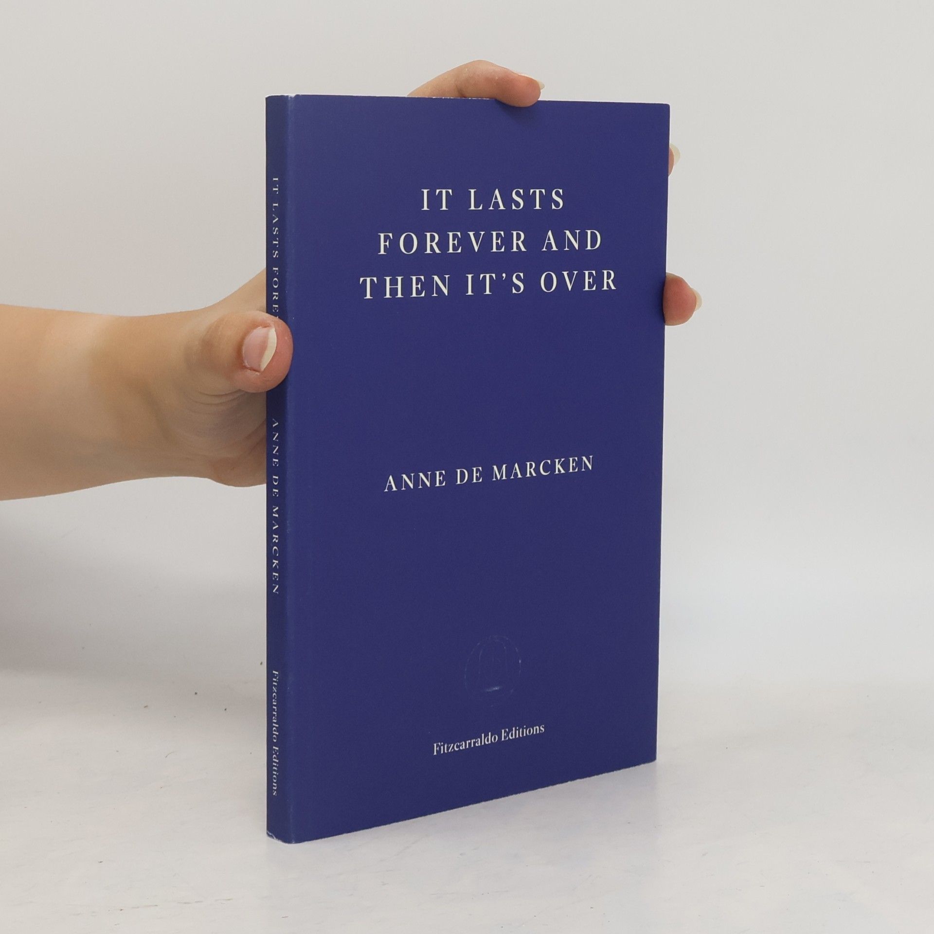 Anna de Marcken It Lasts Forever and Then It's Over