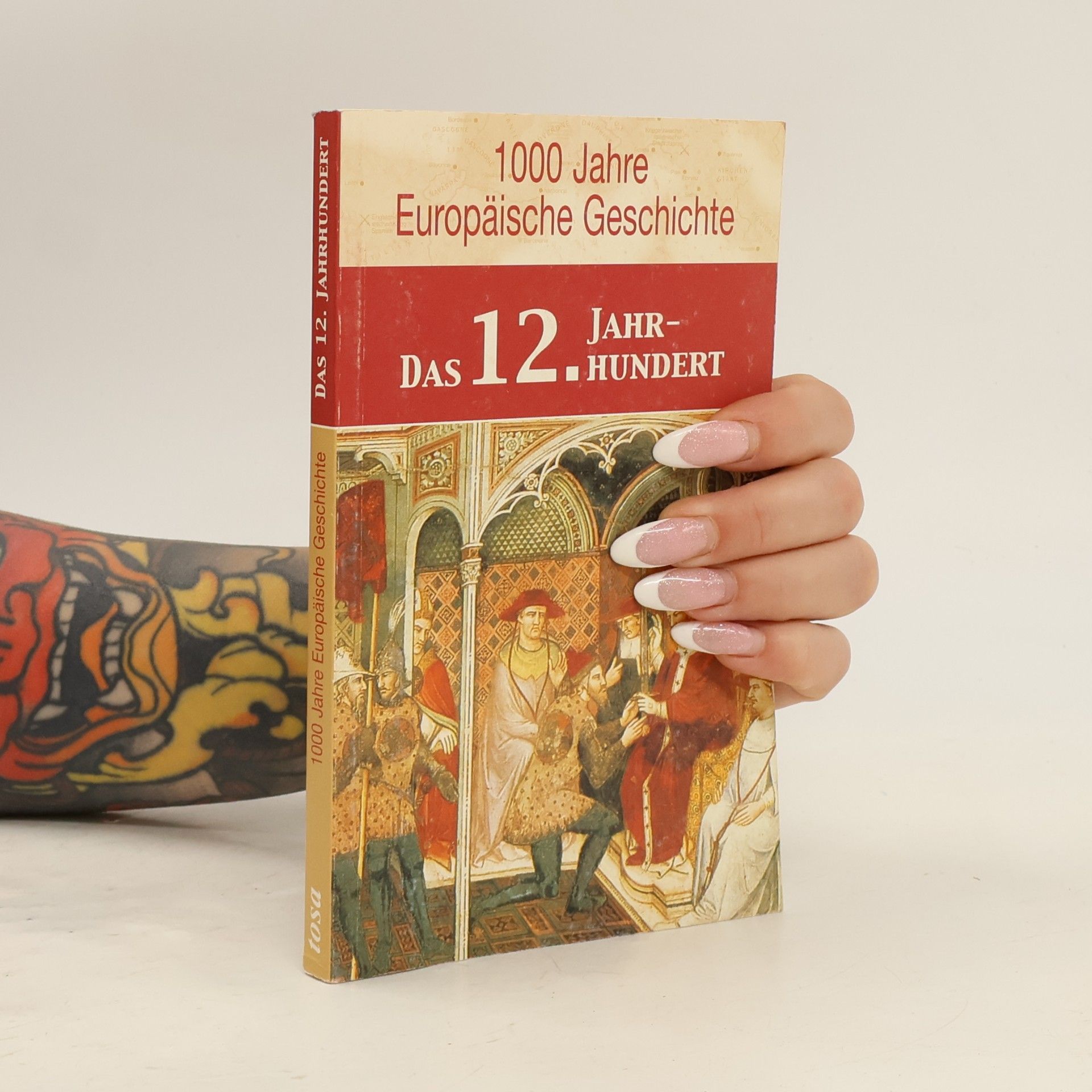 Barbara Imgrund 1000 Jahre Europäische Geschichte: Das 12. Jahrhundert