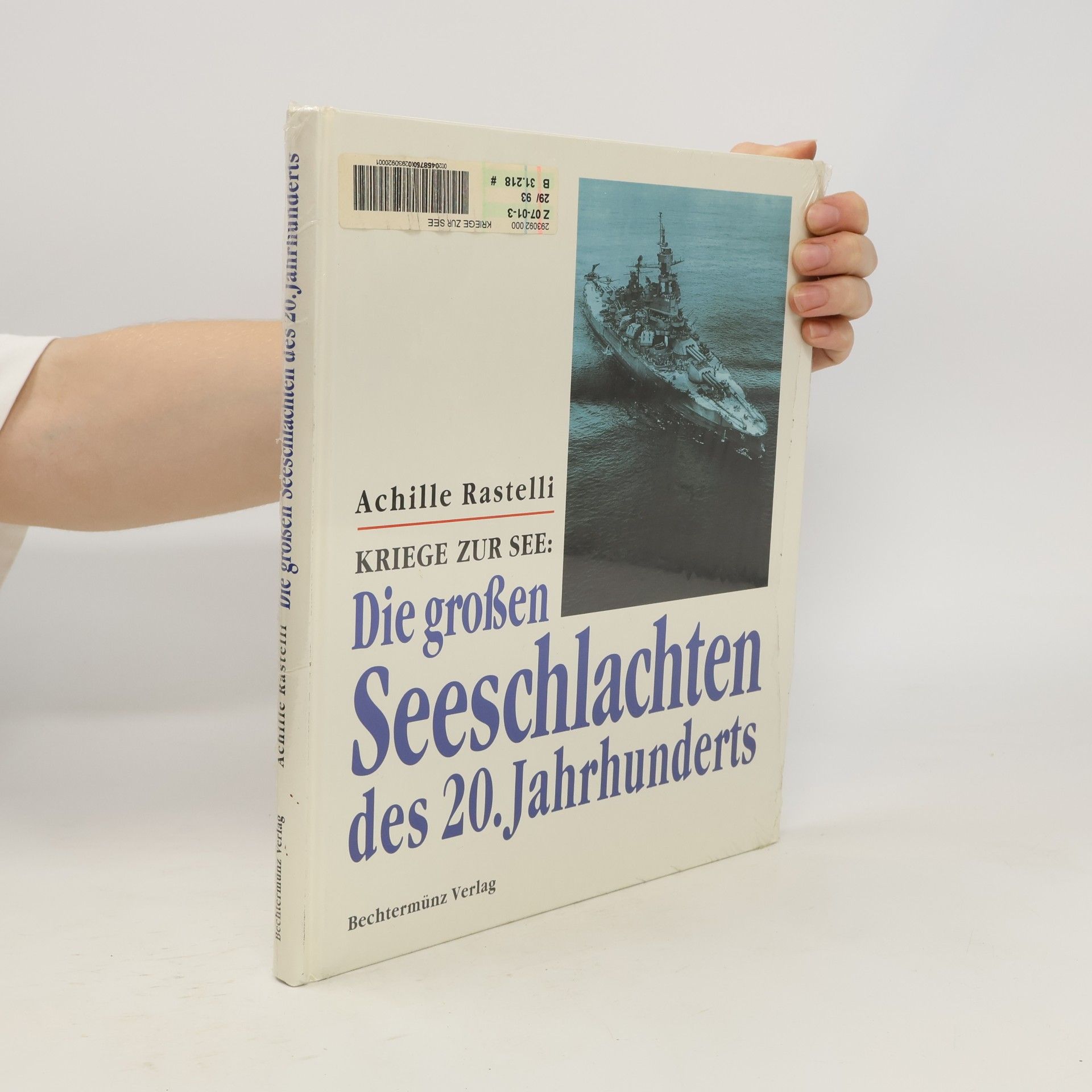Achille Rastelli Die grossen Seeschlachten des 20. Jahrhunderts
