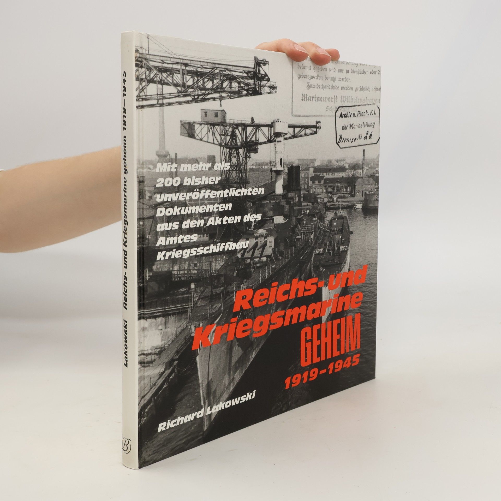 Richard Lakowski Reichs- und Kriegsmarine geheim