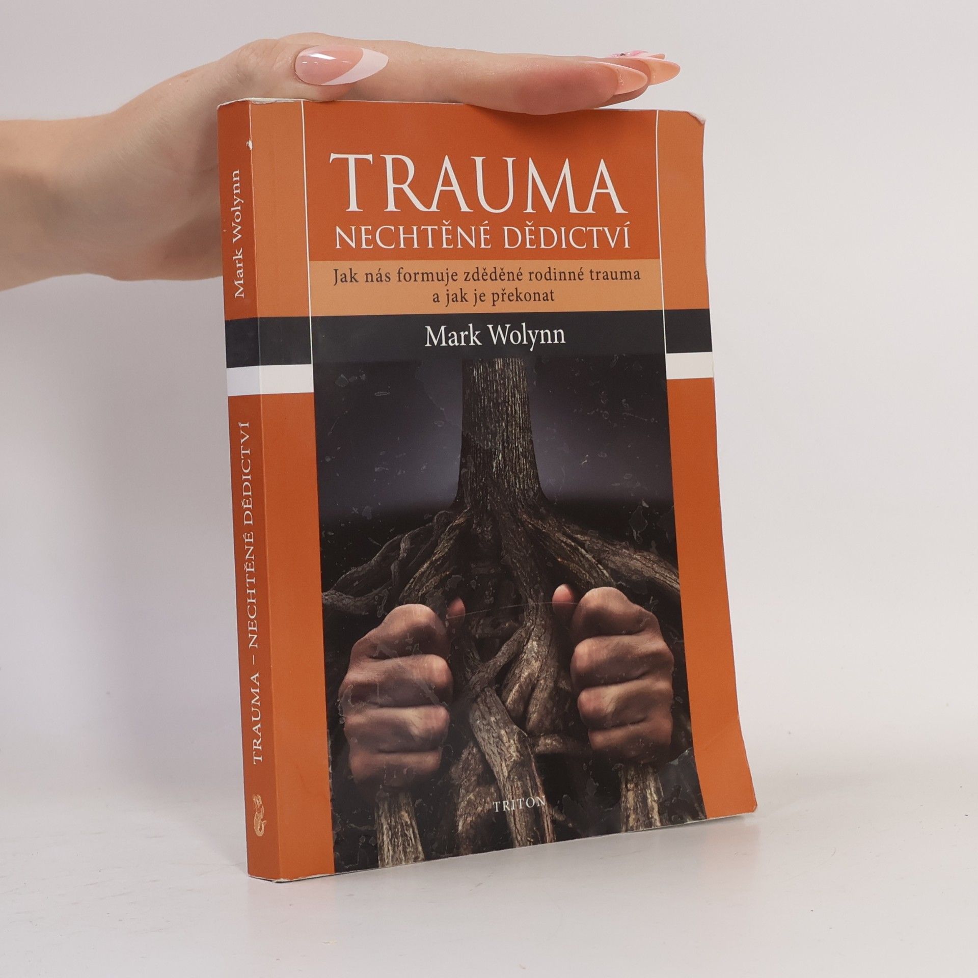 Mark Wolynn Trauma - nechtěné dědictví