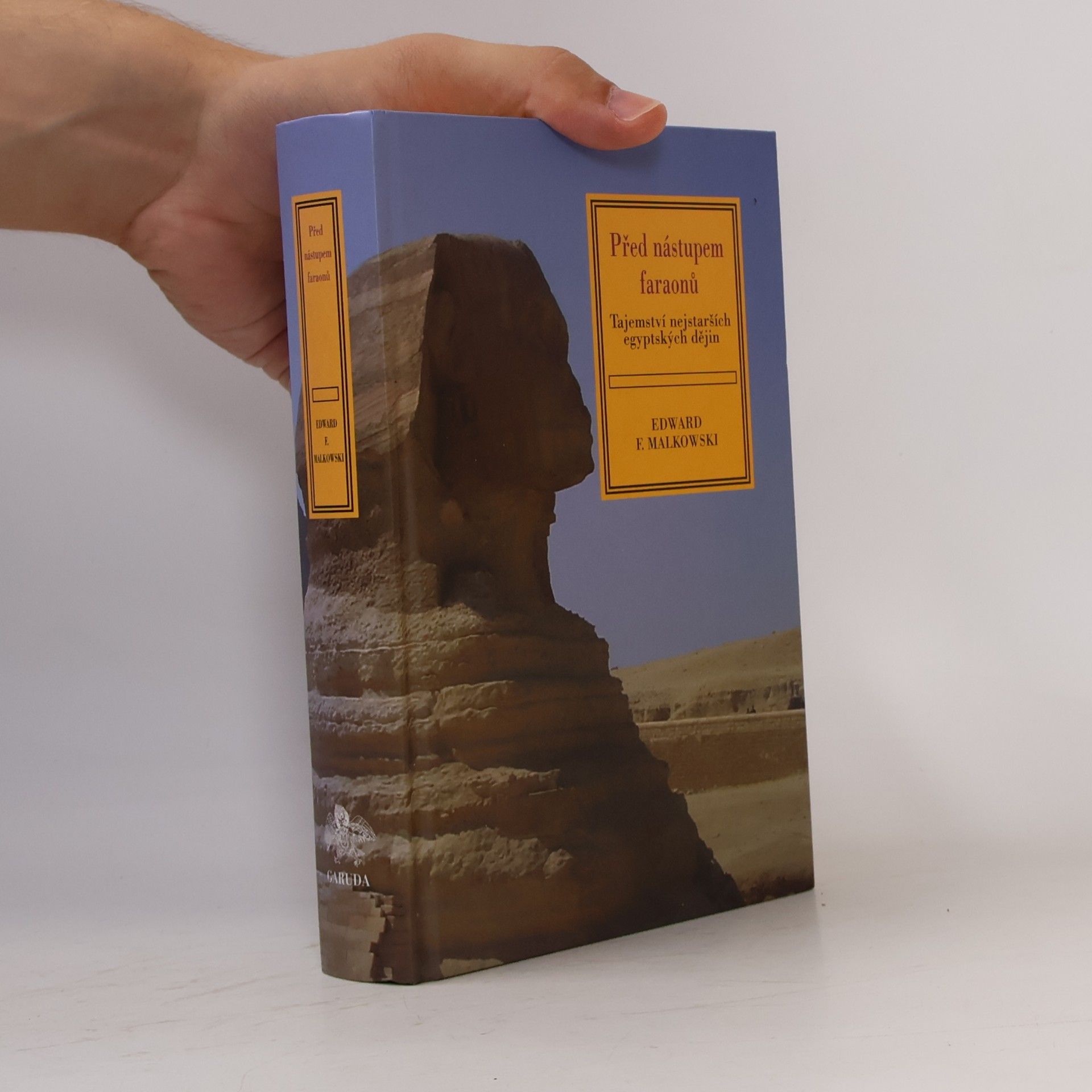Edward F. Malkowski Před nástupem faraonů. Tajemství nejstarších egyptských dějin