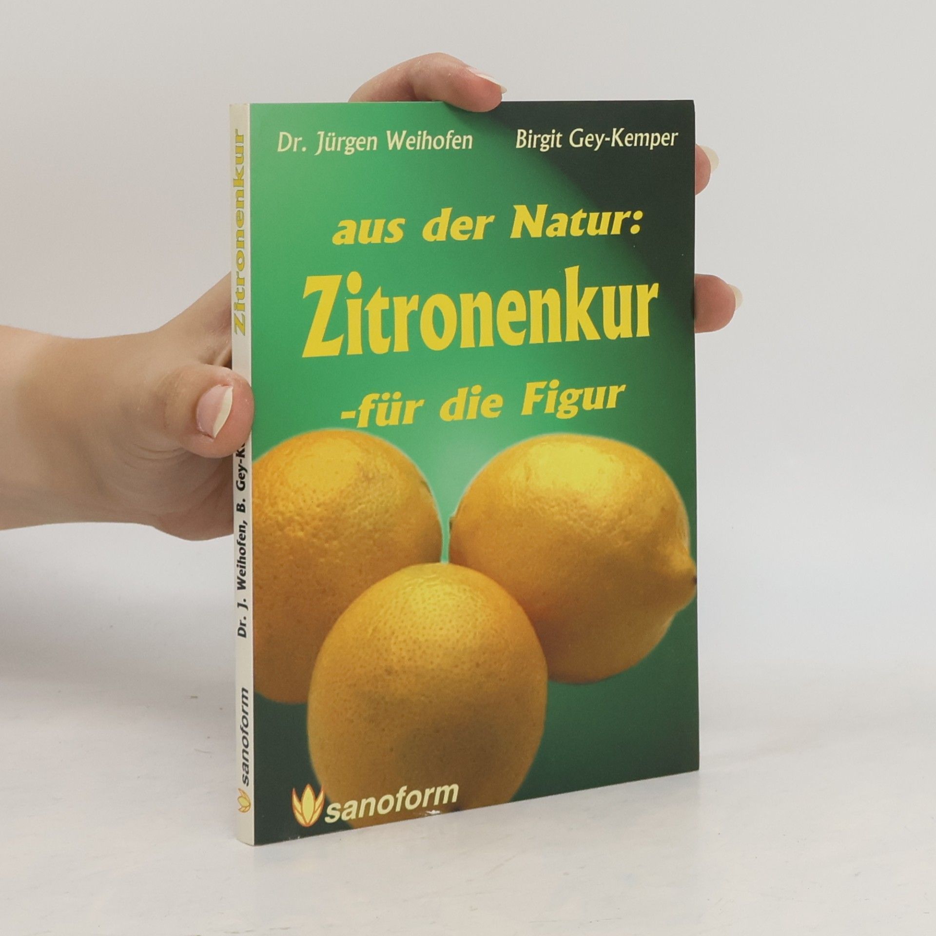 Jürgen Weihofen Aus der Natur: Zitronenkur - für die Figur!