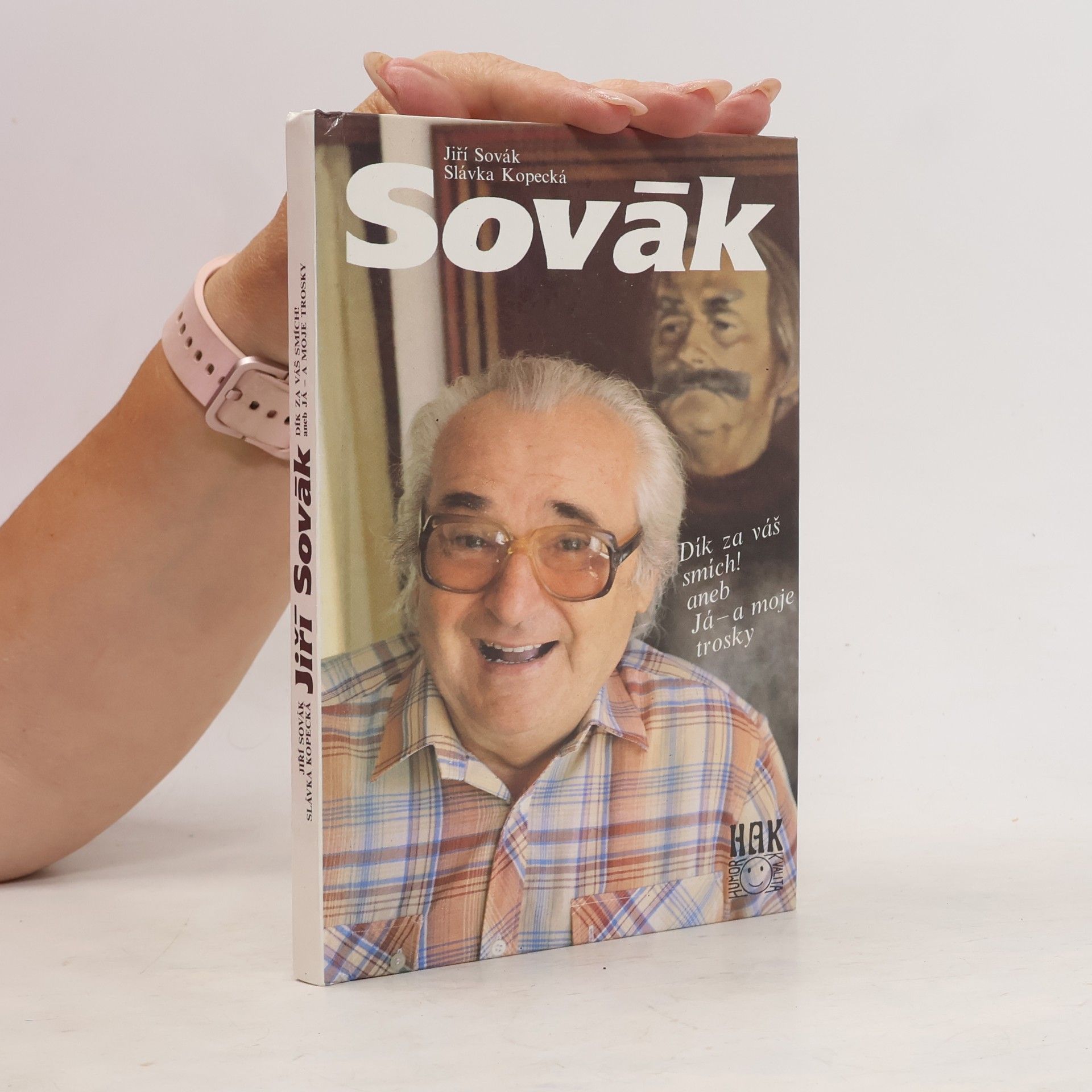 Jiří Sovák Dík za váš smích! aneb Já - a moje trosky