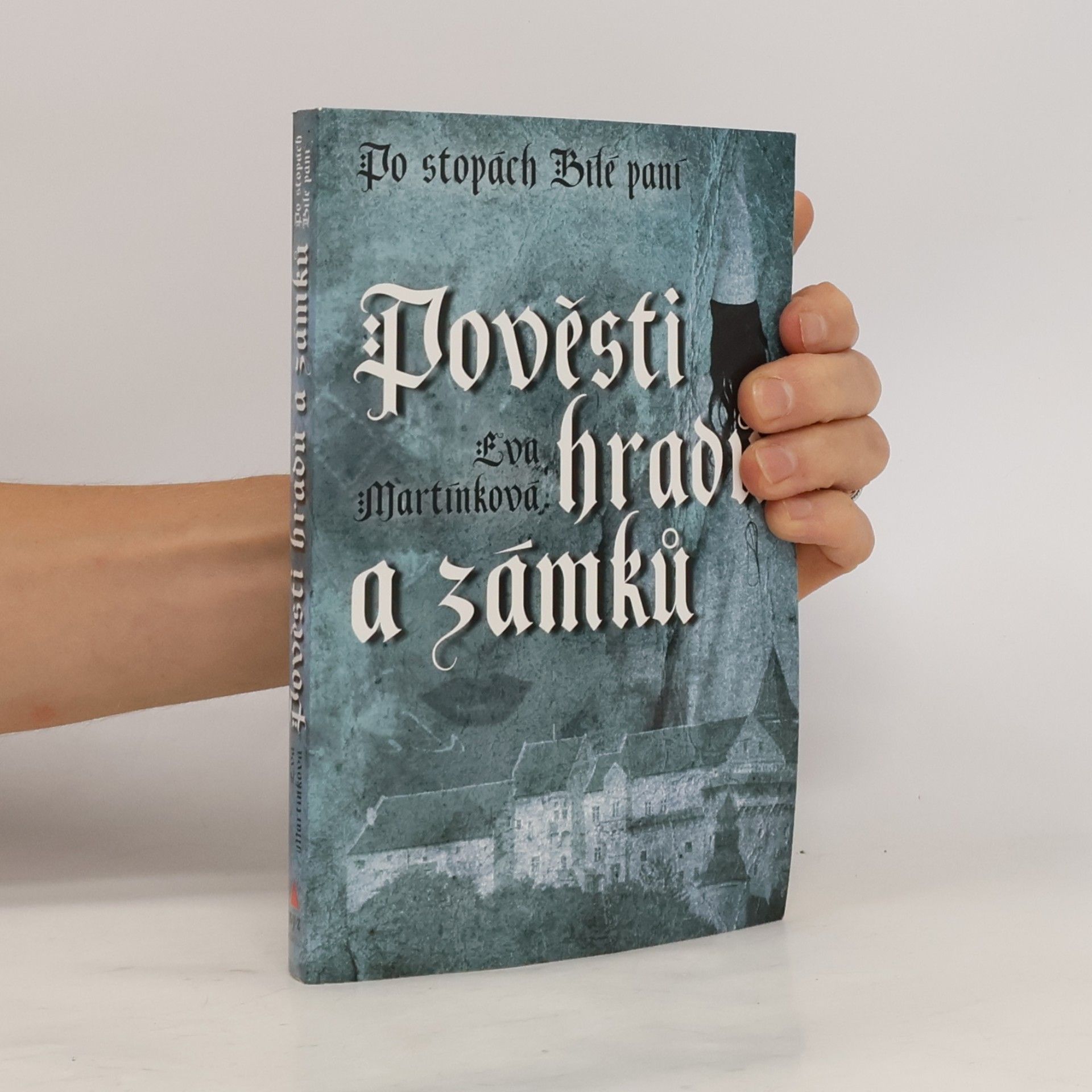 Pověsti hradů a zámků. Po stopách Bílé paní
