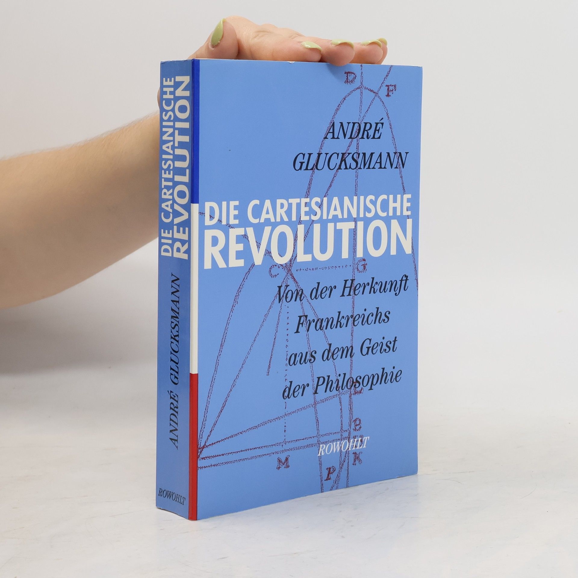 André Glucksmann Die cartesianische Revolution