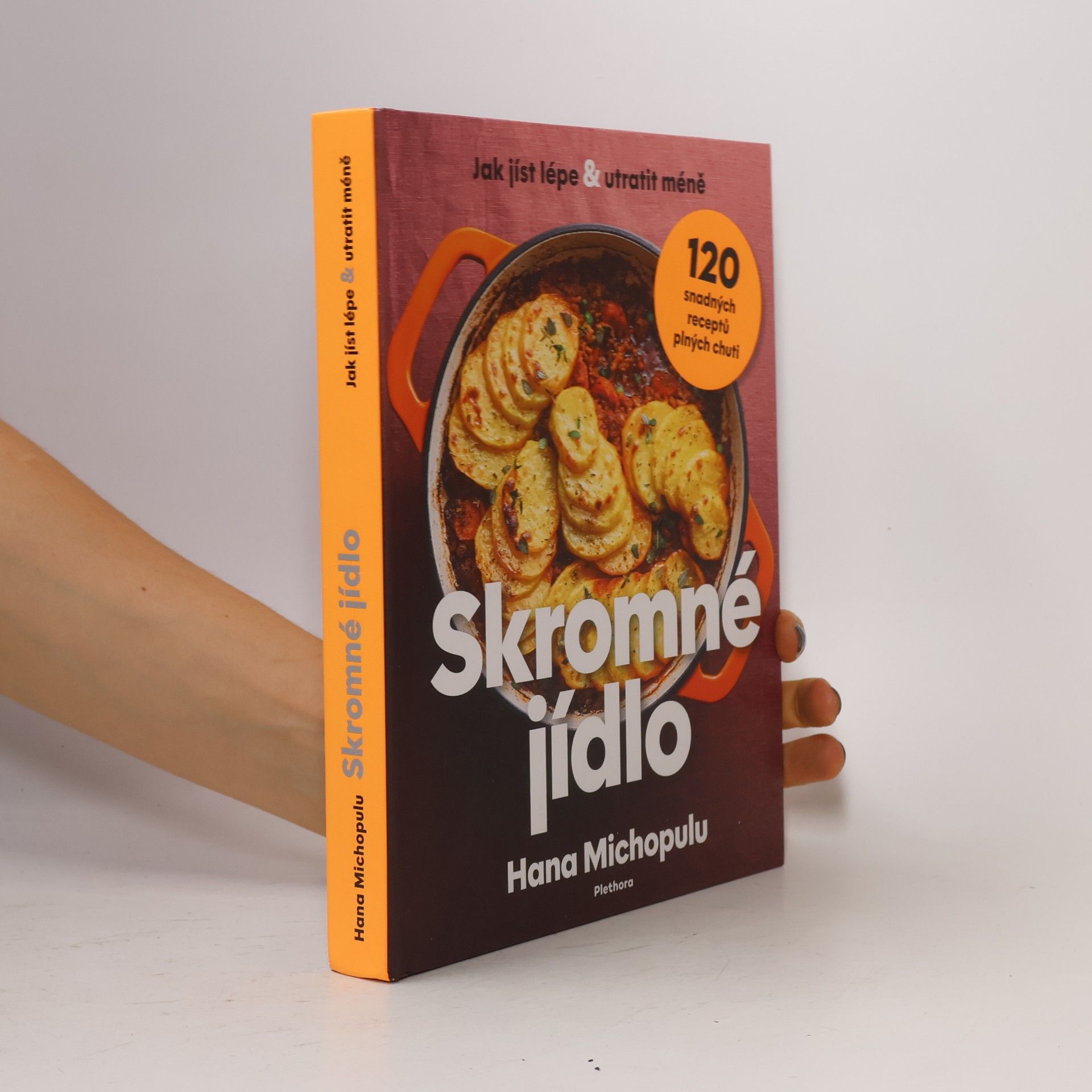 Hana Michopulu Skromné jídlo: 120 snadných receptů plných chuti