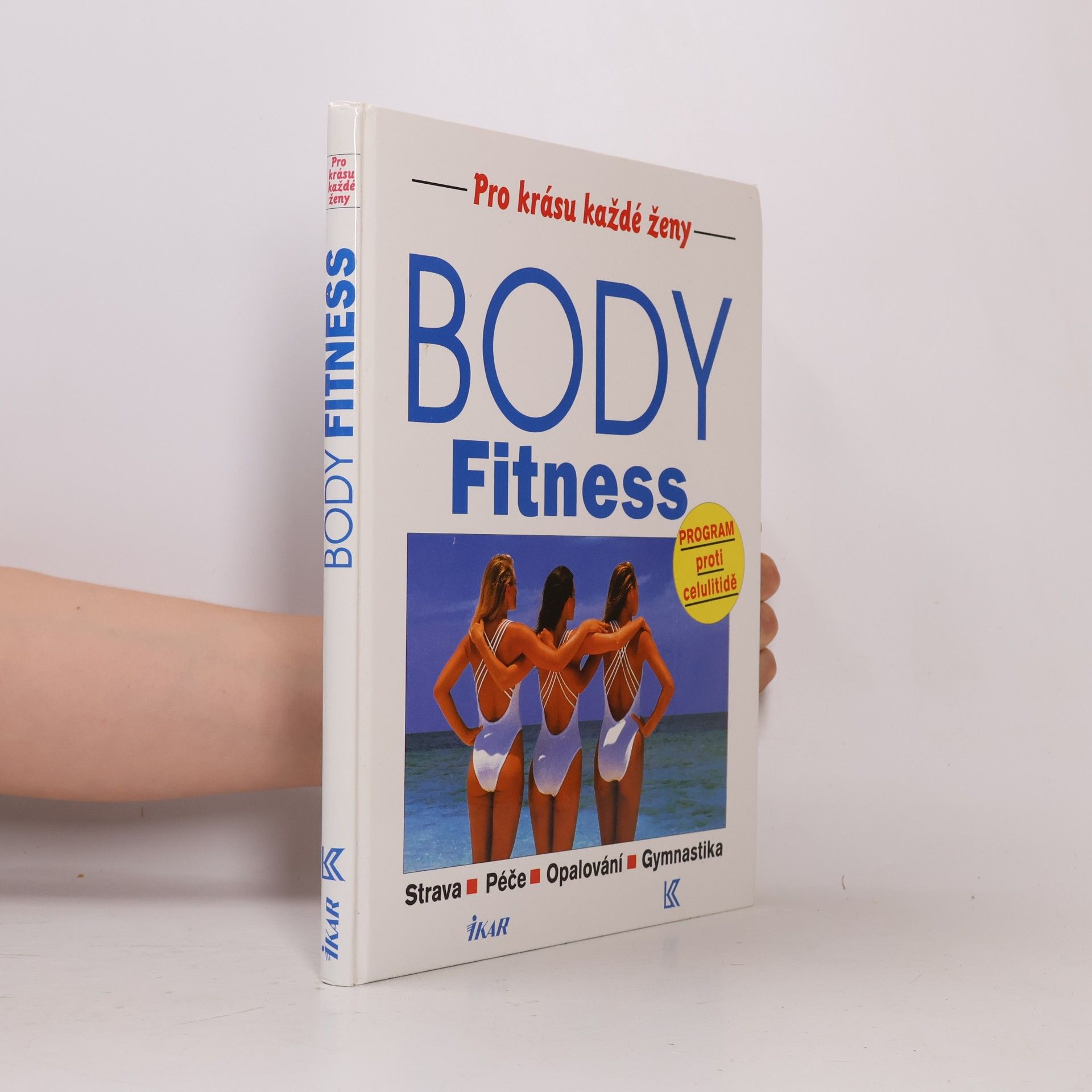 Rudolf Řežábek Body fitness: Strava, péče, opalování, gymnastika: Program proti celulitidě