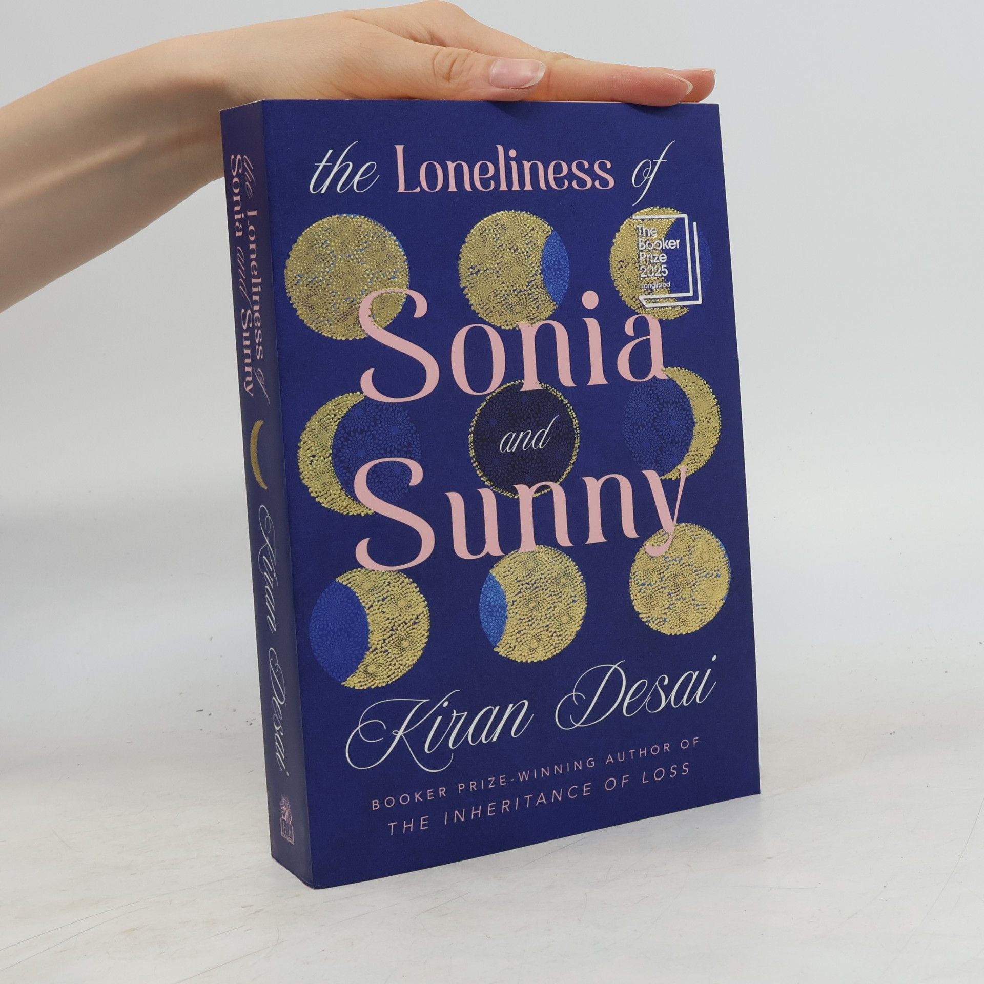 Kiran Desai The Loneliness of Sonia and Sunny: The spellbinding new novel from the Booker Prize-winning author of The Inheritance of Loss