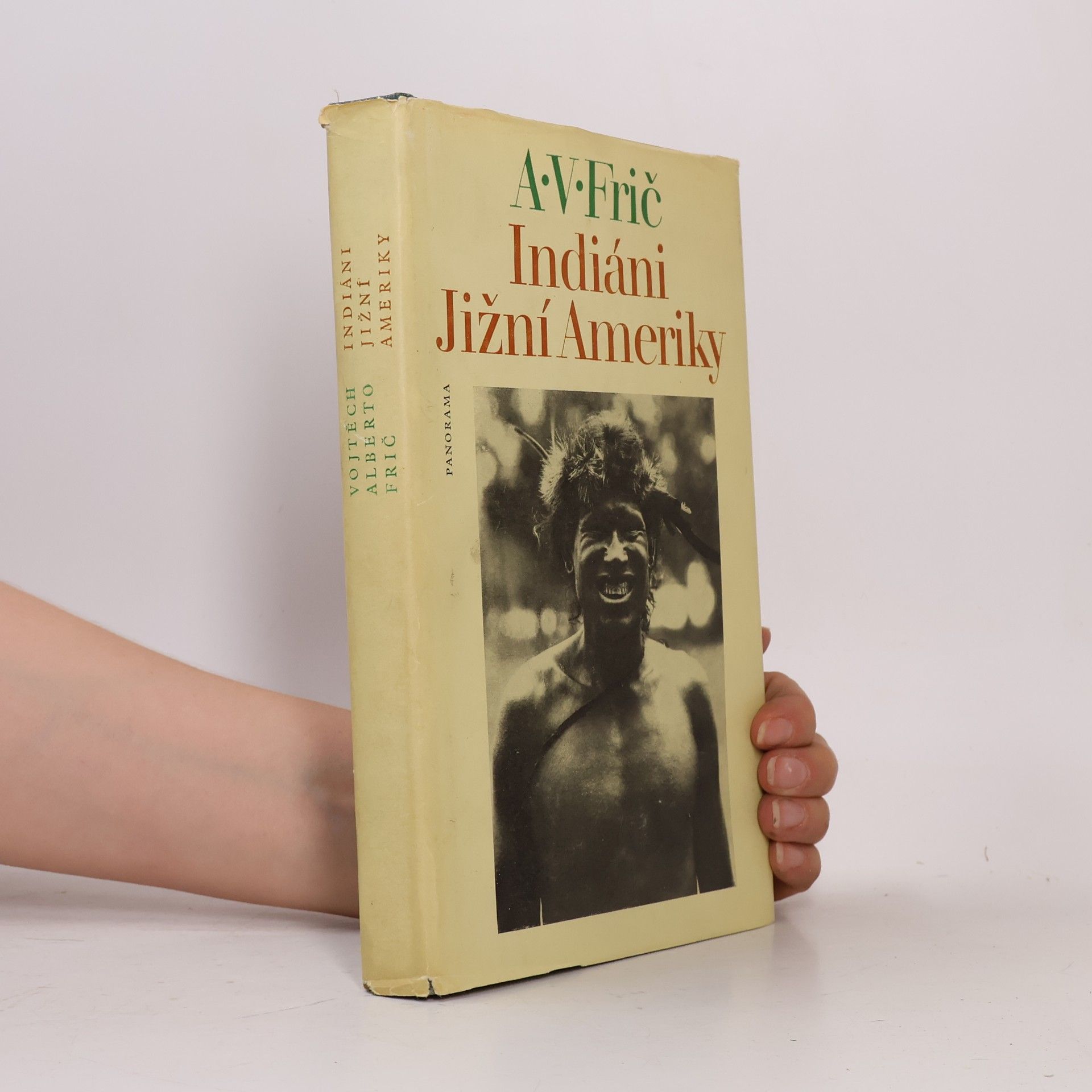 Alberto Vojtěch Frič Indiáni Jižní Ameriky