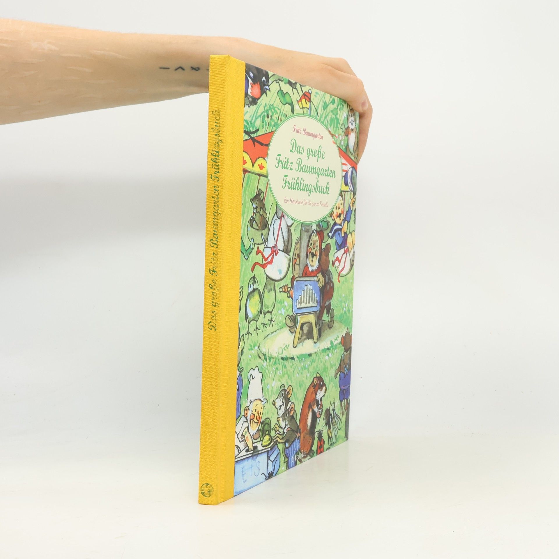 Das große Fritz Baumgarten Frühlingsbuch. Ein Hausbuch für die ganze Familie