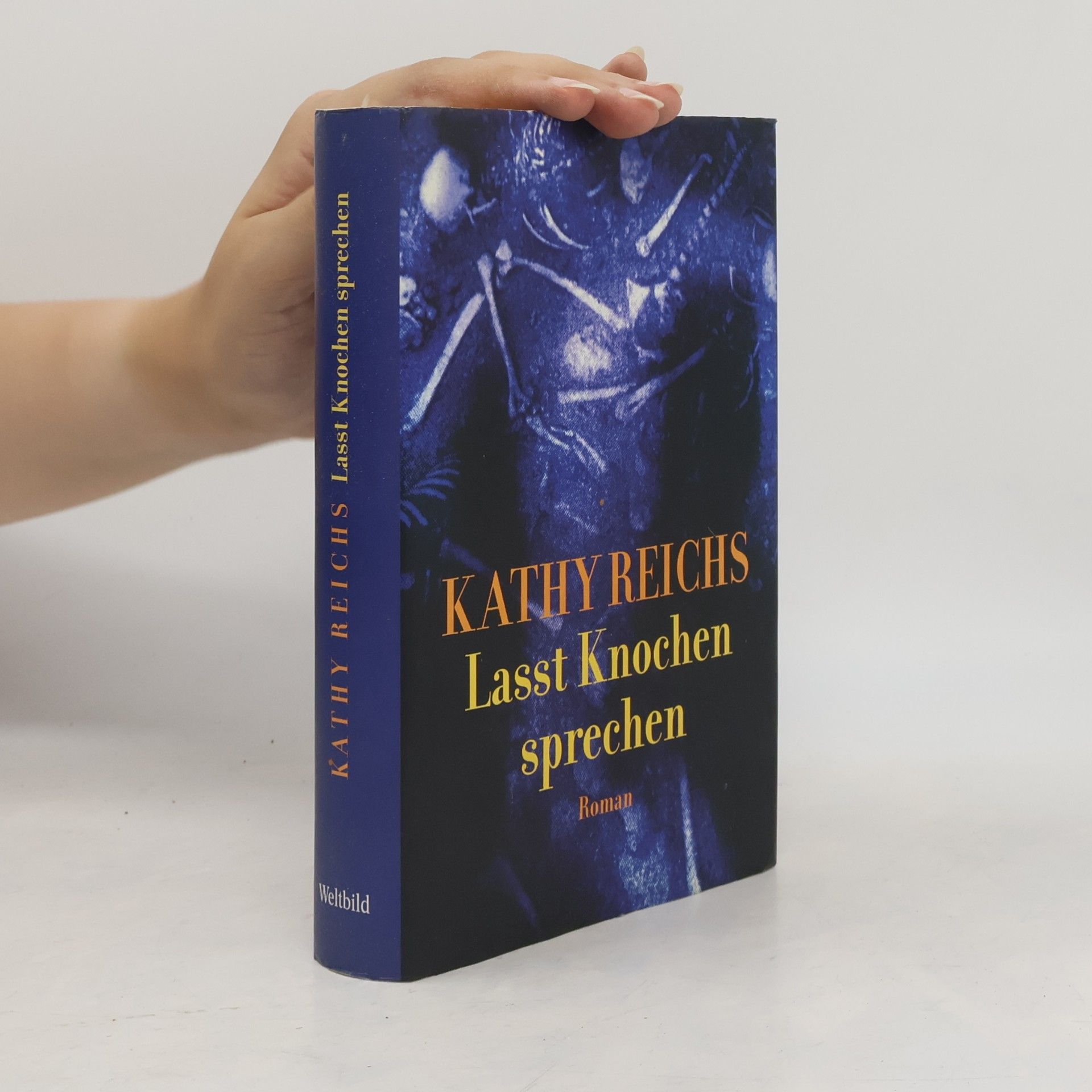 Kathy Reichs Lasst Knochen sprechen