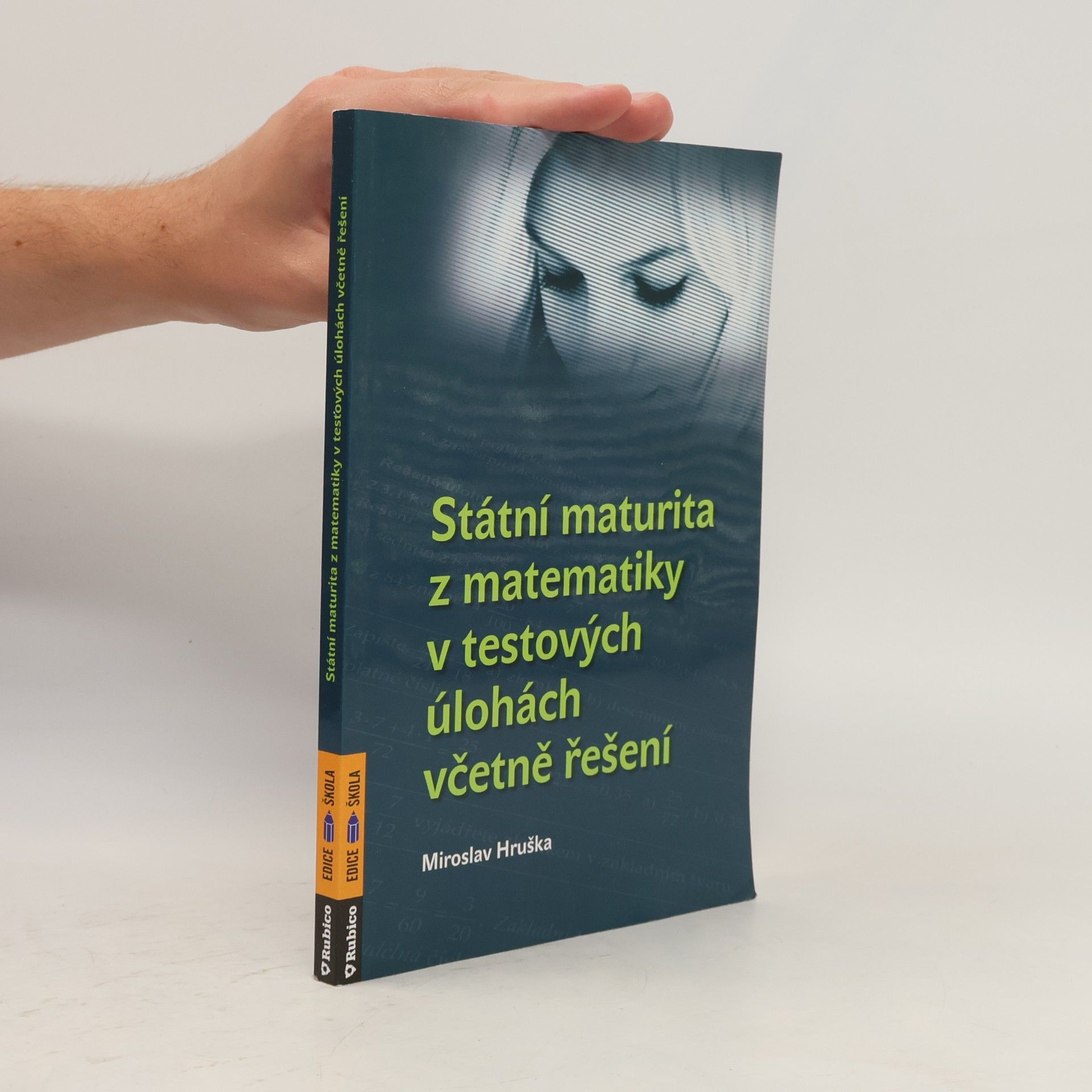 Miroslav Hruška Státní maturita z matematiky v testových úlohách včetně řešení