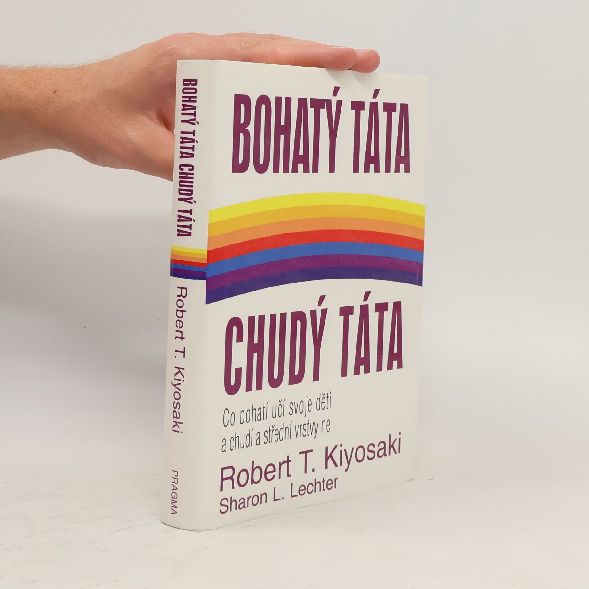 Robert Kiyosaki Bohatý táta, chudý táta