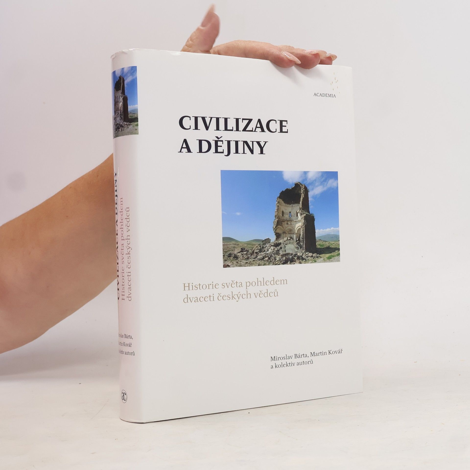 Martin Kovář Civilizace a dějiny. Historie světa pohledem dvaceti českých vědců