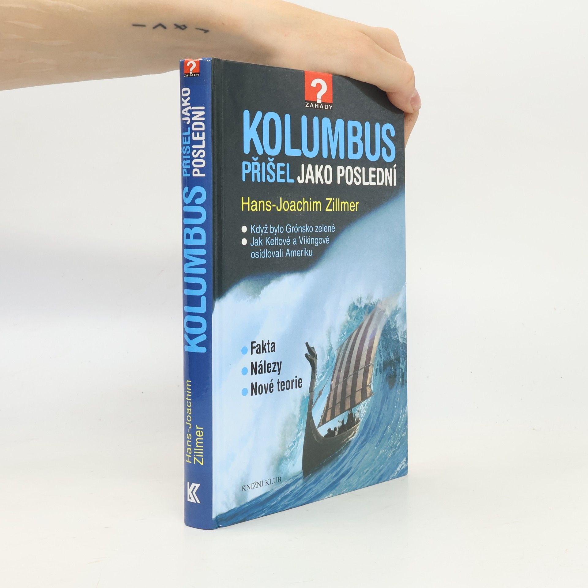 Hans Joachim Zillmer Kolumbus přišel jako poslední. Když bylo Grónsko zelené. Jak Keltové a Vikingové osídlovali Ameriku