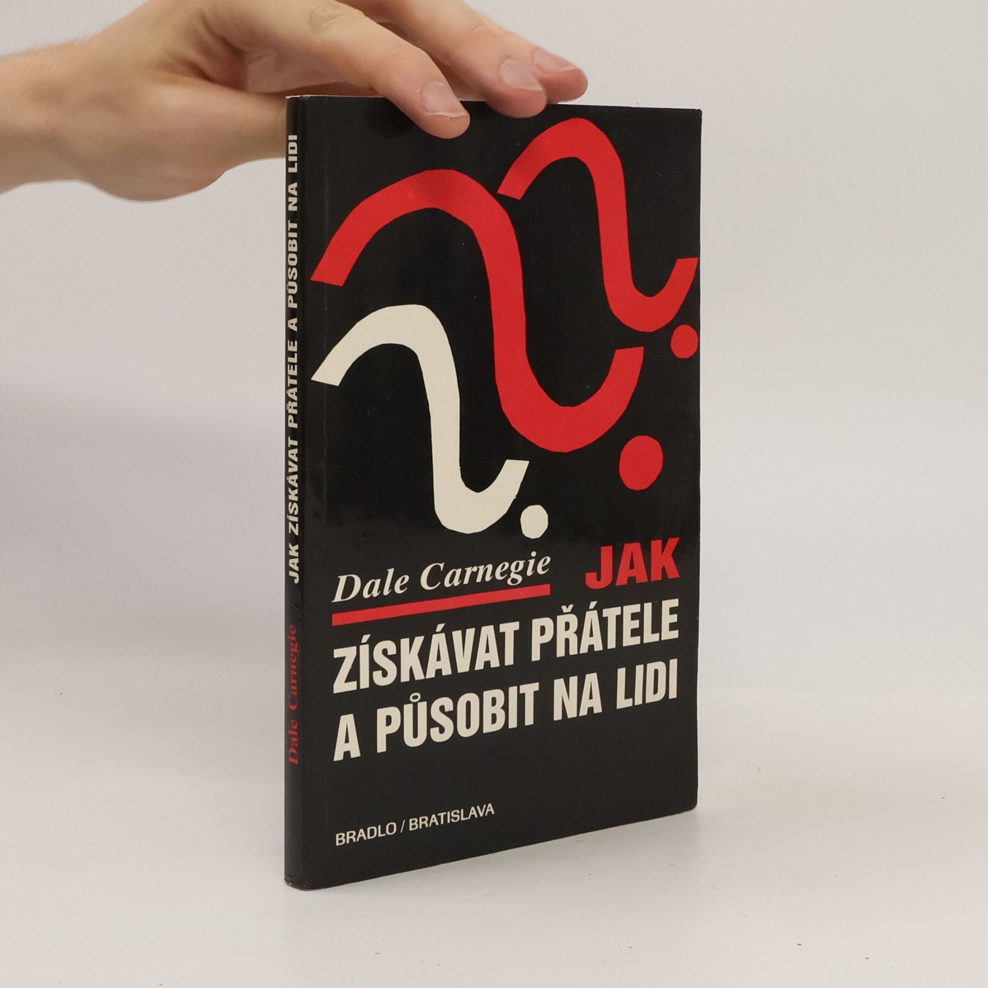 Dale Carnegie Jak získávat přátele a působit na lidi