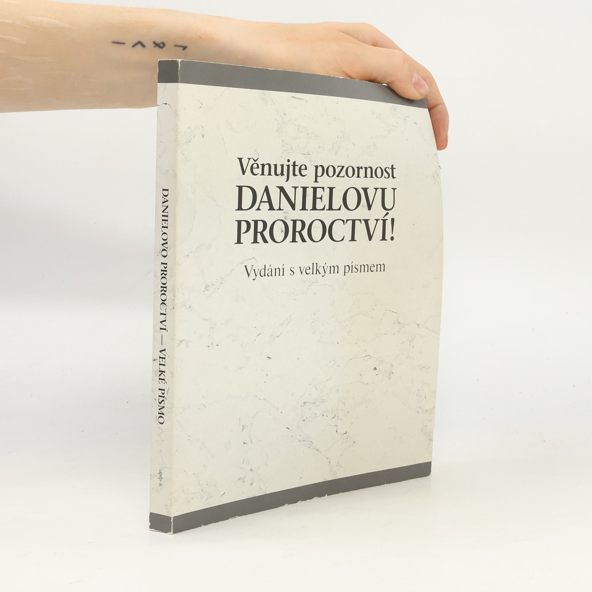 Kolektiv autorů Věnujte pozornost Danielovu proroctví!