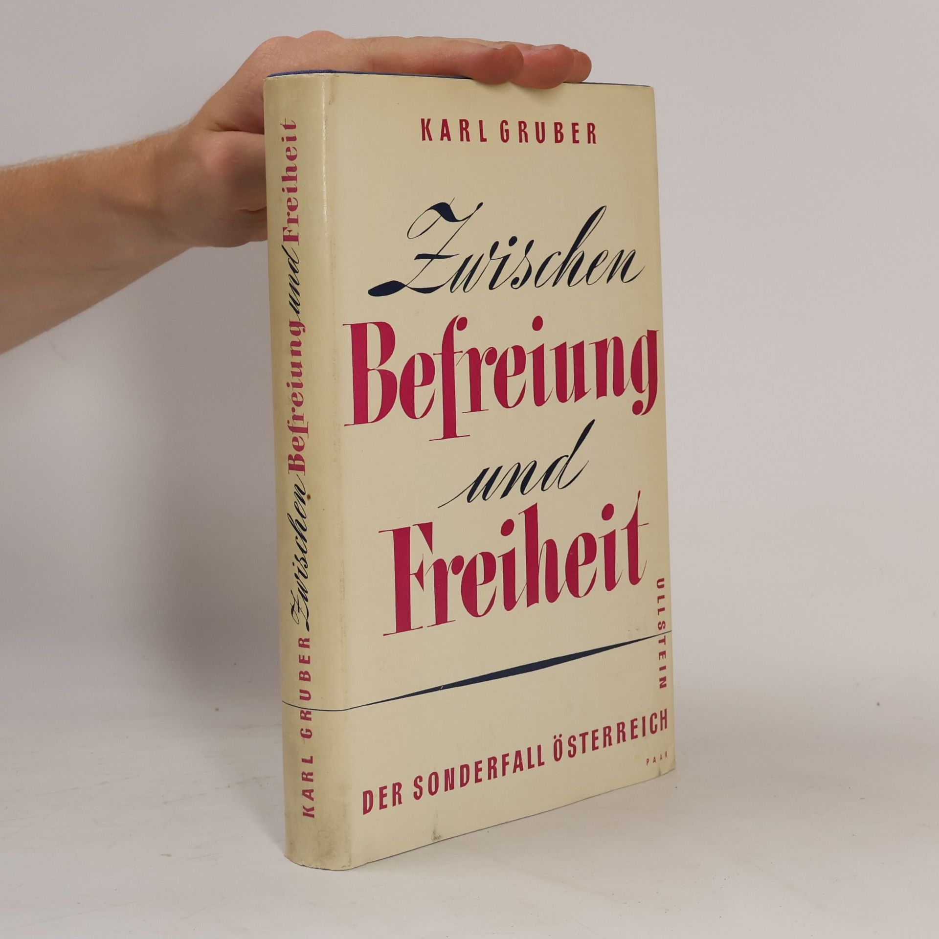 Karl Gruber Zwischen Befreiung und Freiheit. Der Sonderfall Österreich