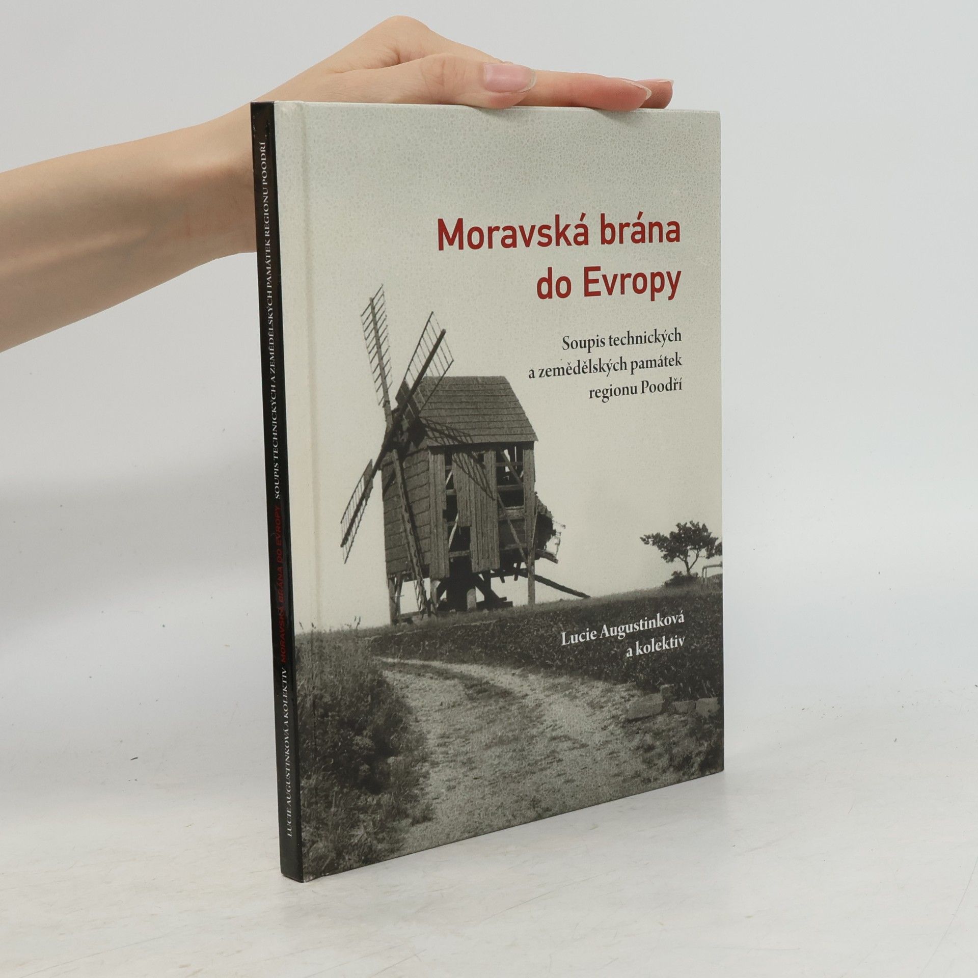 Lucie Augustinková Moravská brána do Evropy : soupis technických a zemědělských památek regionu Poodří