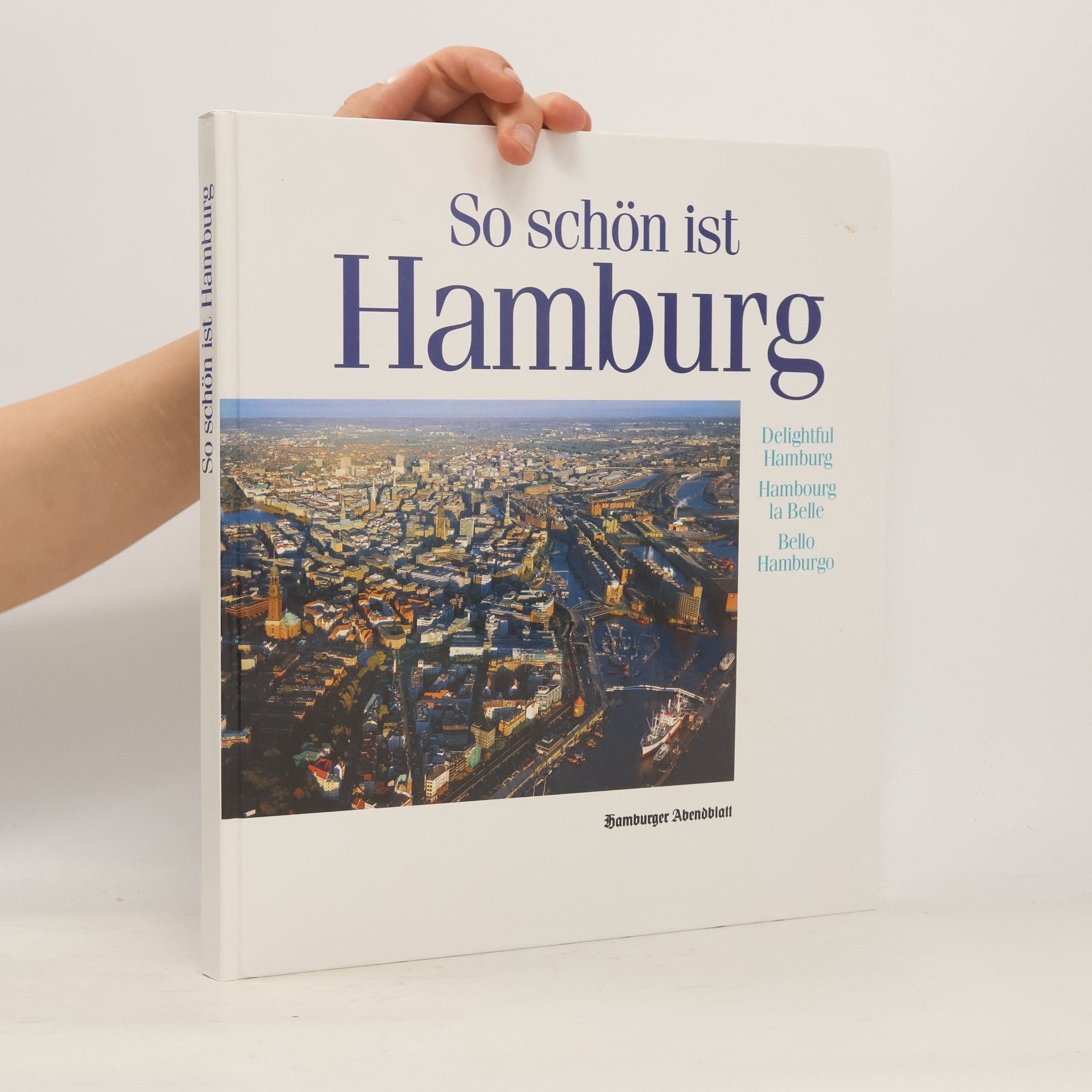 Matthias Gretzschel So schön ist Hamburg / Delightful Hamburg / Hambourg la Belle / Bello Hamburgo