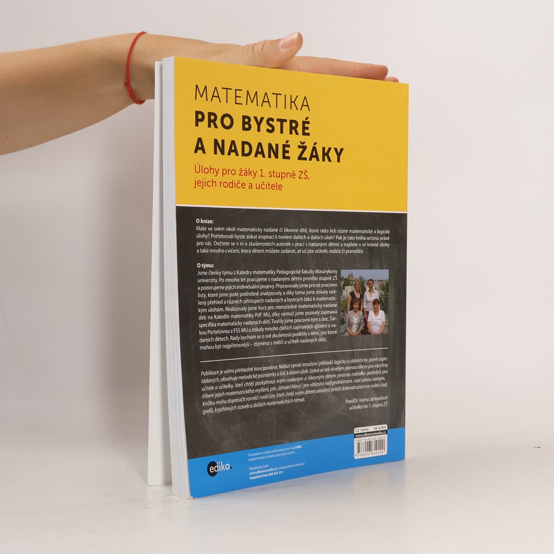 Irena Budínová Úlohy z matematiky pro bystré a nadané děti prvního stupně ZŠ, jejich učitele a rodiče : škály pro identifikaci nadání, zkušenosti s nadanými žáky