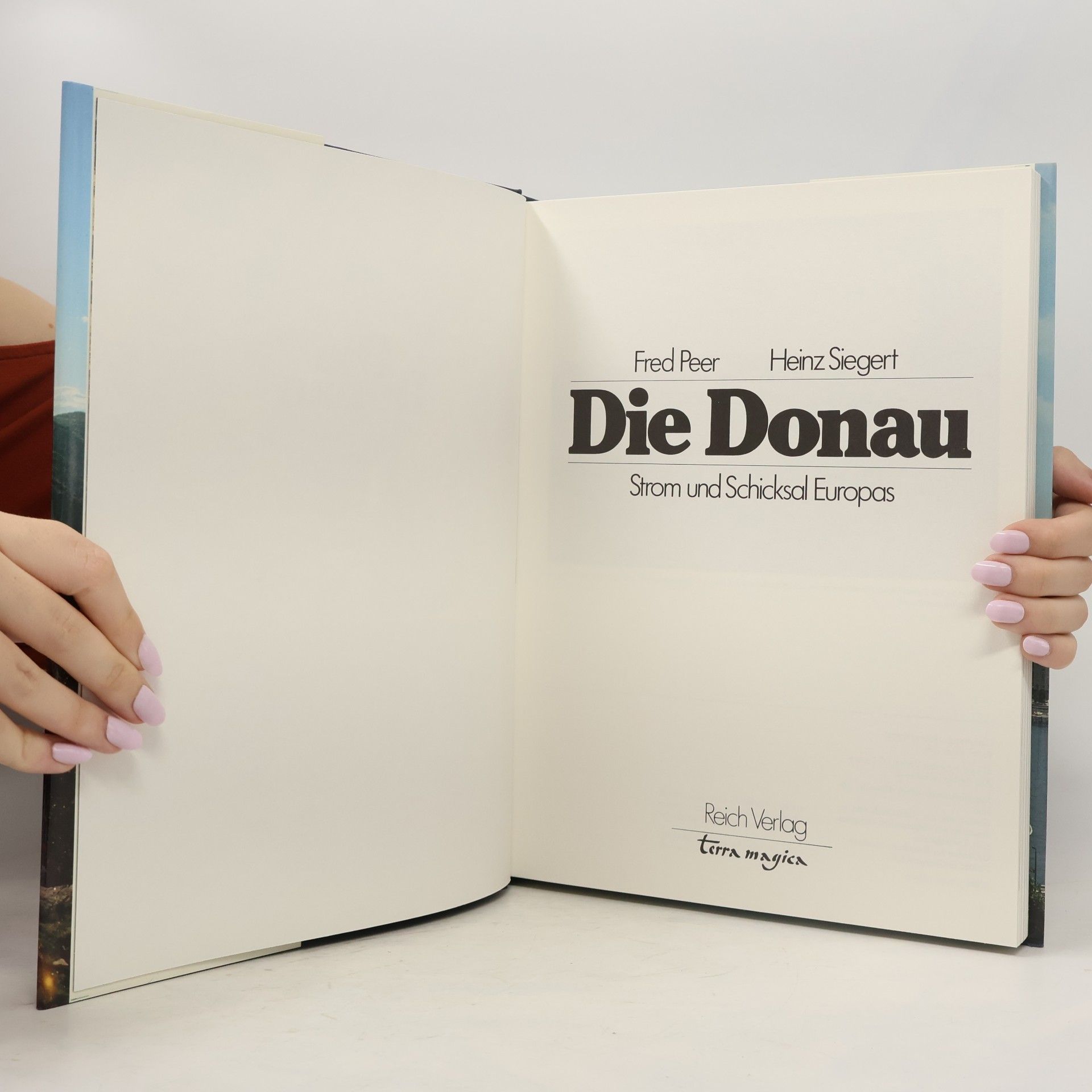 Heinz Siegert Die Donau - Strom und Schicksal Europas
