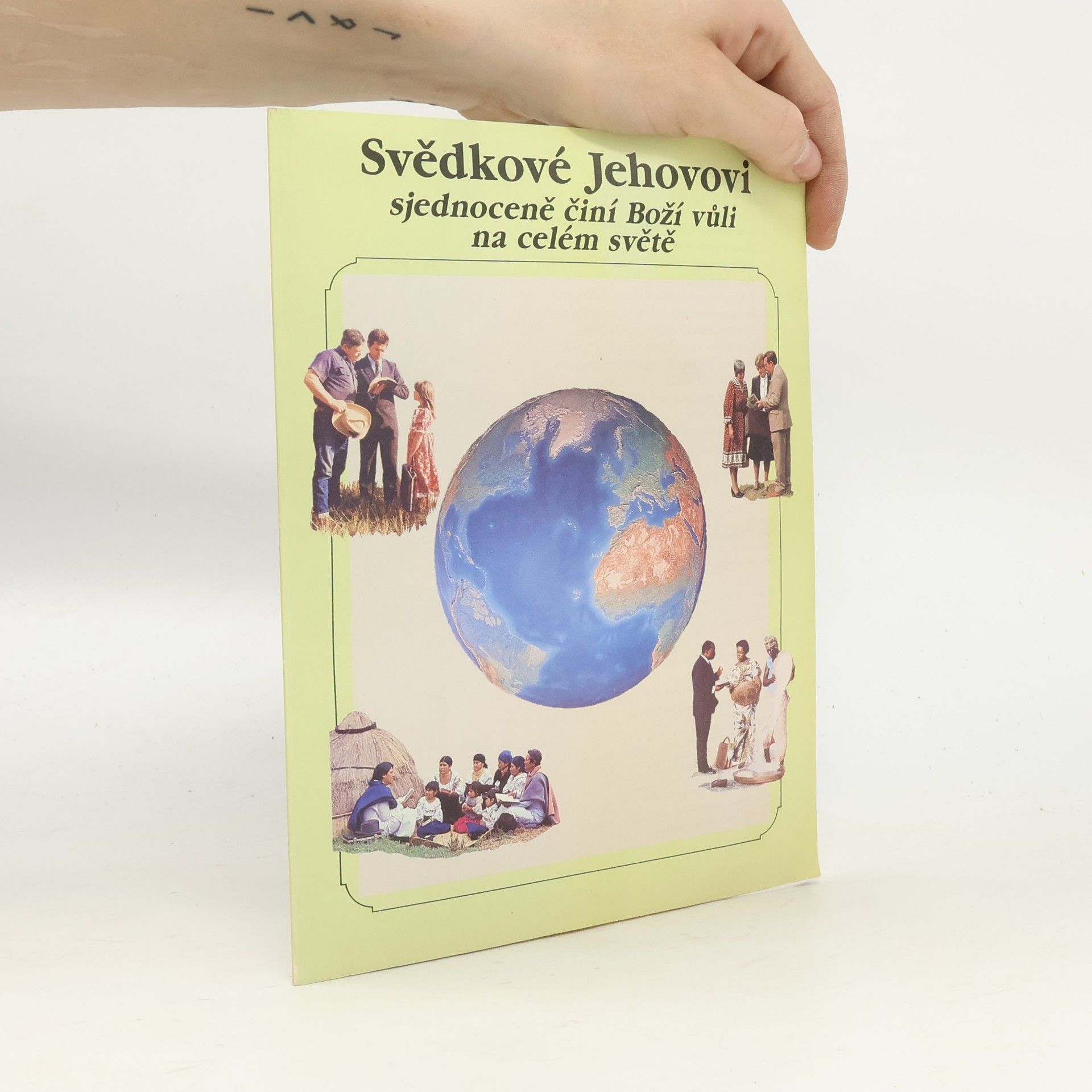 Kolektiv autorů Svědkové Jehovovi sjednoceně činí Boží vůli na celém světě