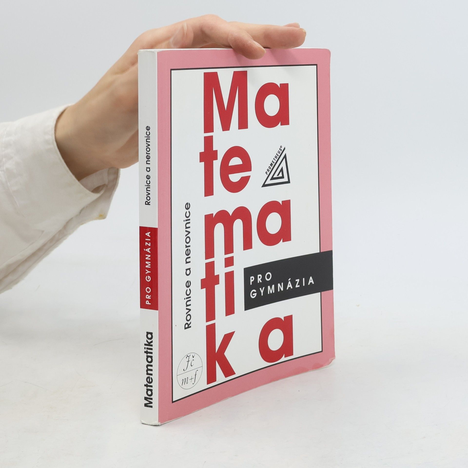 Jura Charvát Matematika pro gymnázia. Rovnice a nerovnice