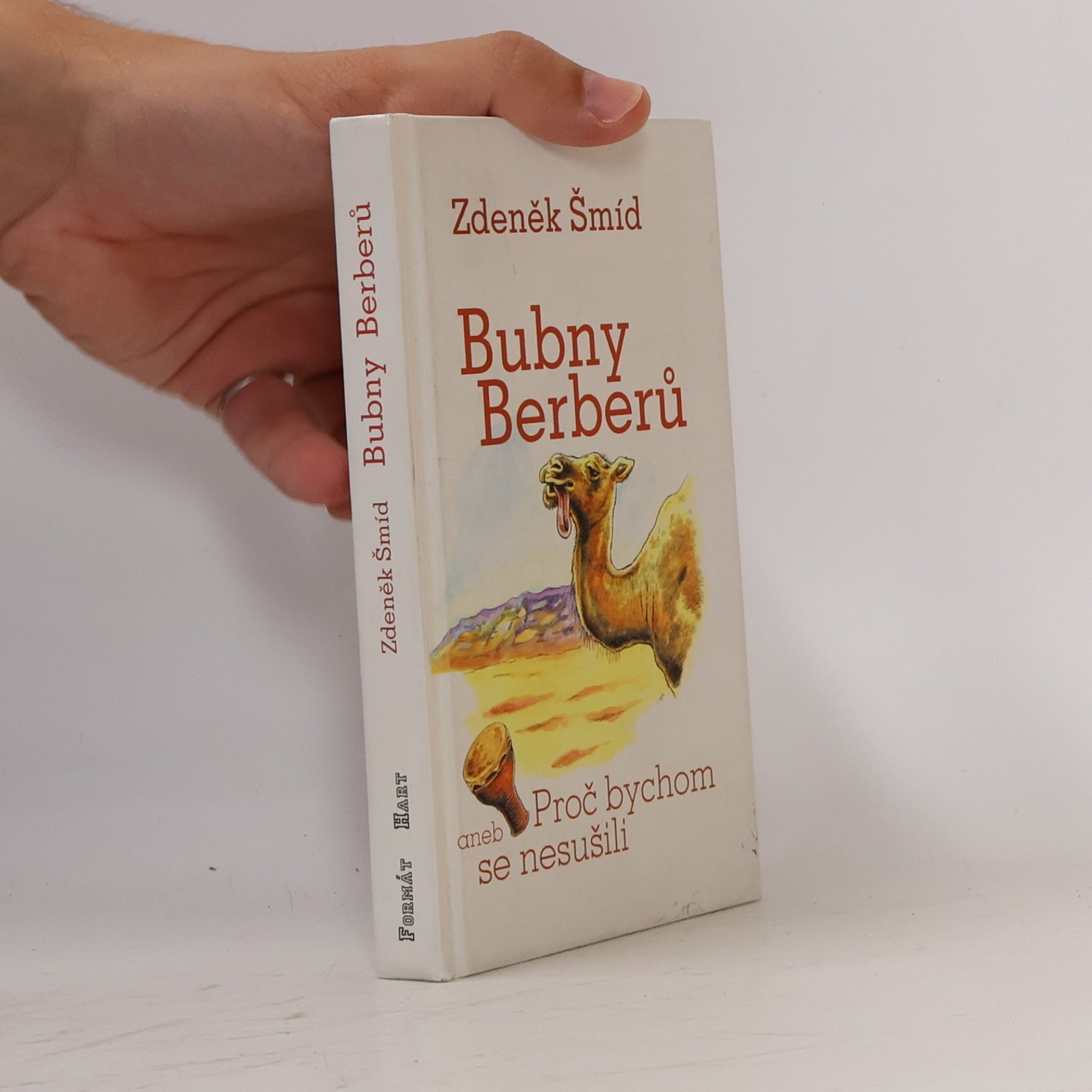 Zdeněk Šmíd Bubny Berberů, aneb, Proč bychom se nesušili