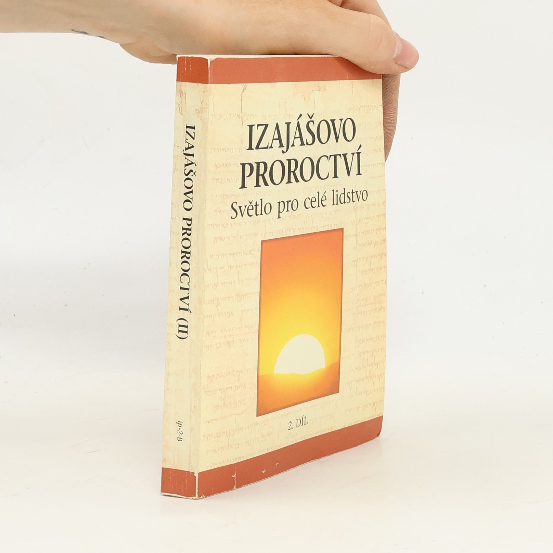 Kolektiv autorů Izajášovo proroctví - světlo pro celé lidstvo. 2
