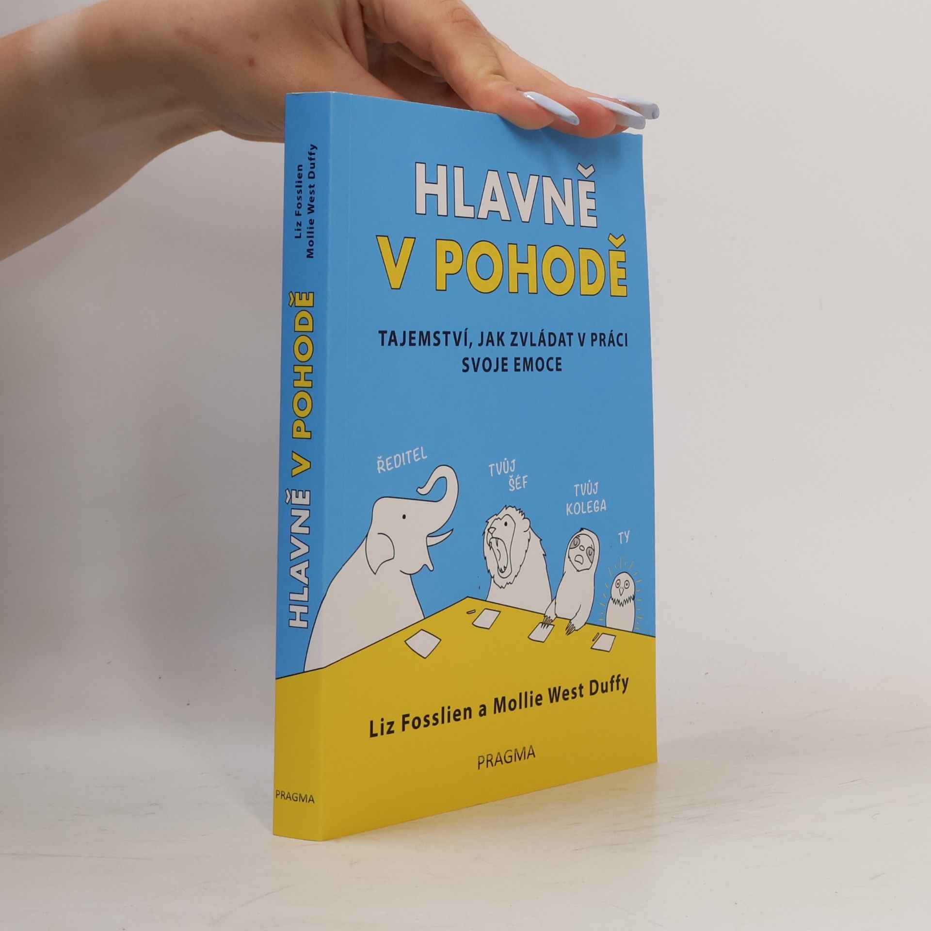 Hlavně v pohodě, Tajemství, jak zvládat v práci svoje emoce