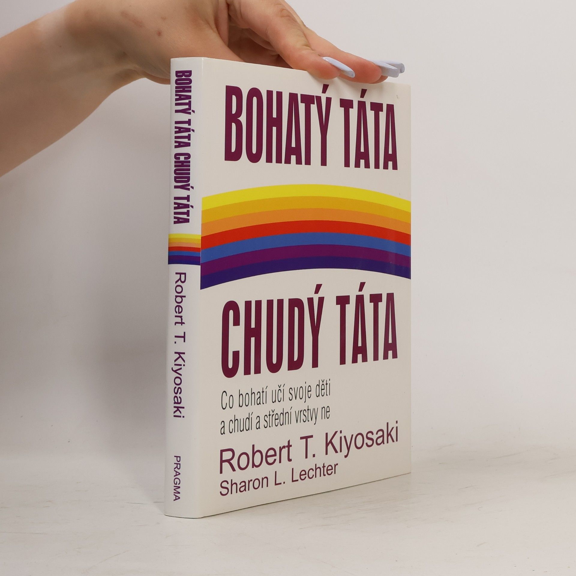 Robert Kiyosaki Bohatý táta, chudý táta