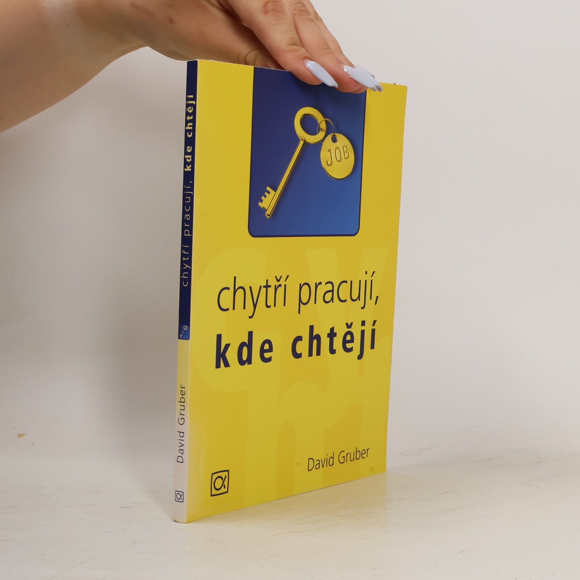 David Gruber Chytří pracují, kde chtějí