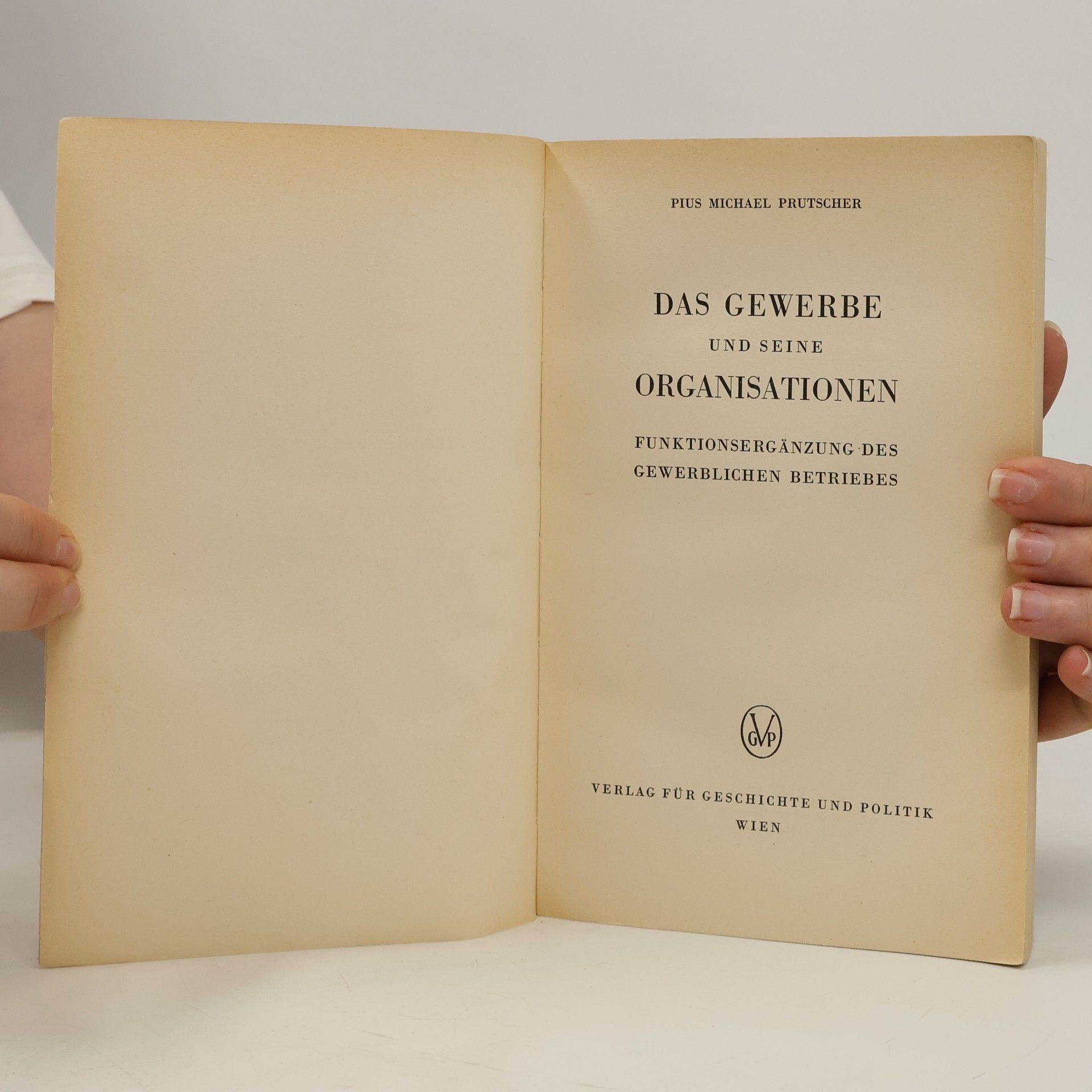 Pius Michael Prutscher Das Gewerbe und seine Organisationen