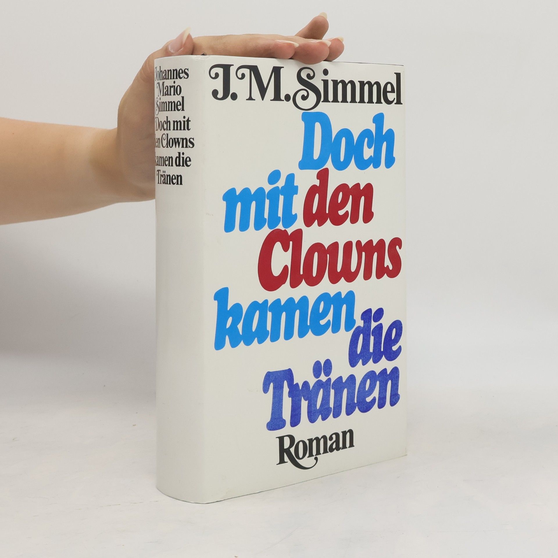 Johannes Mario Simmel Doch mit den Clowns kamen die Tränen