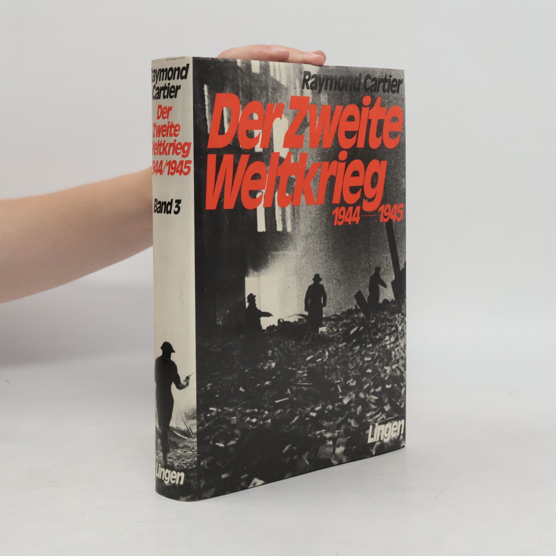 Raymond Cartier Der Zweite Weltkrieg 1944-1945. Band 3