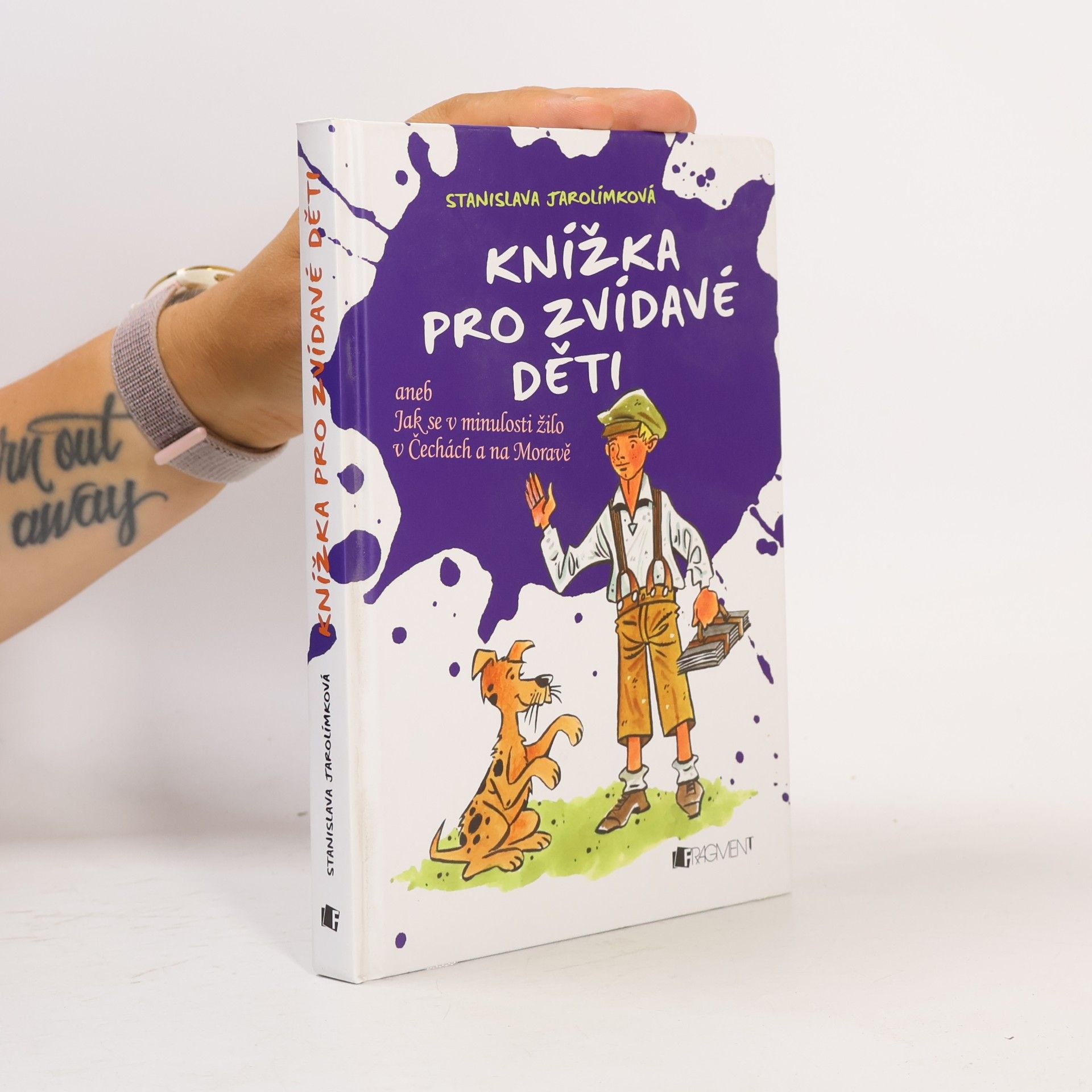 Jarolímková Stanislava Knížka pro zvídavé děti aneb Jak se v minulosti žilo v Čechách a na Moravě