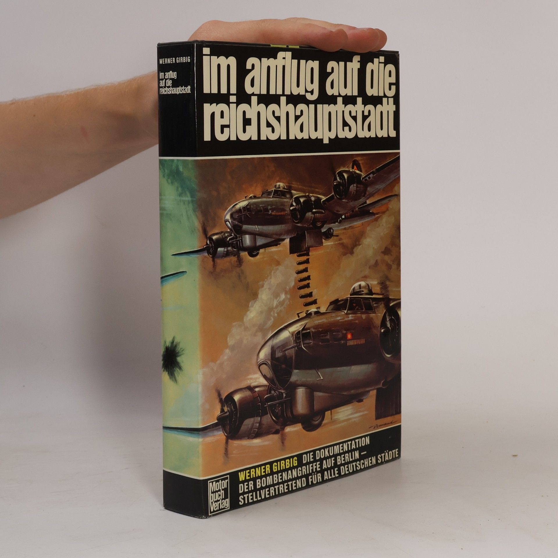 Werner Girbig Im Anflug auf die Reichshauptstadt