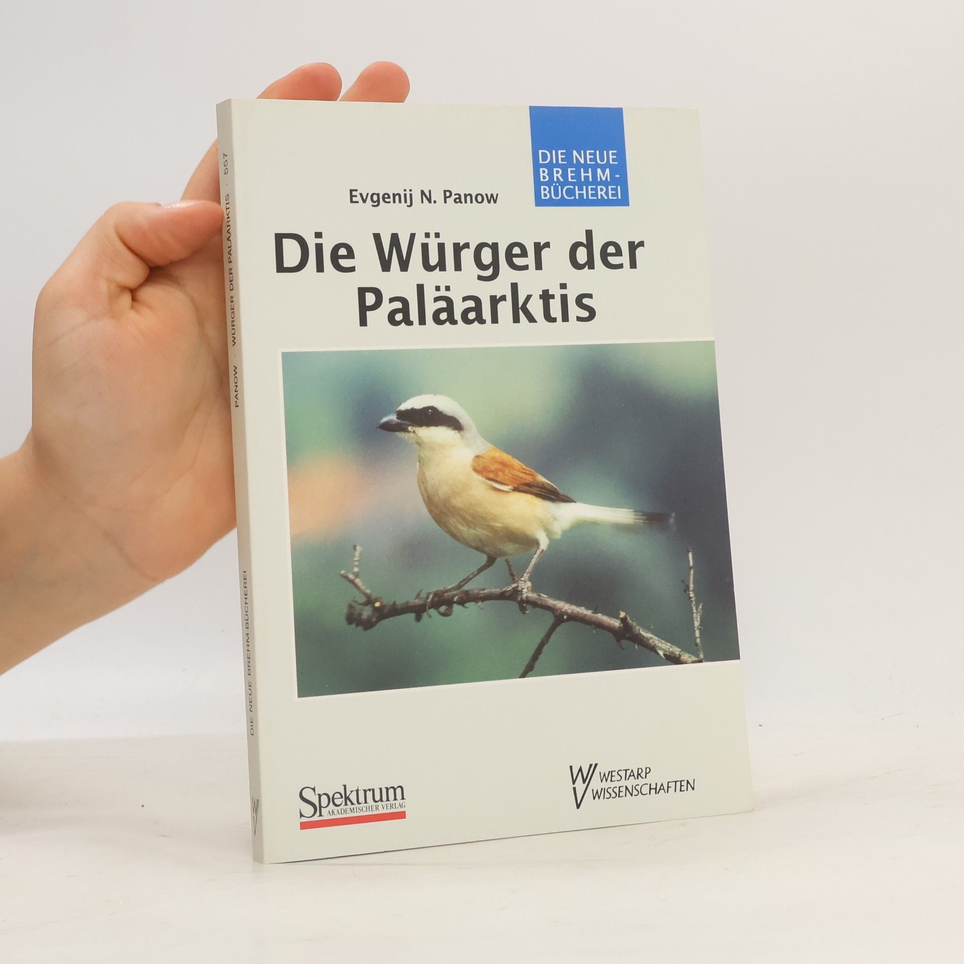 Evgenij N. Panov Die Würger der Paläarktis