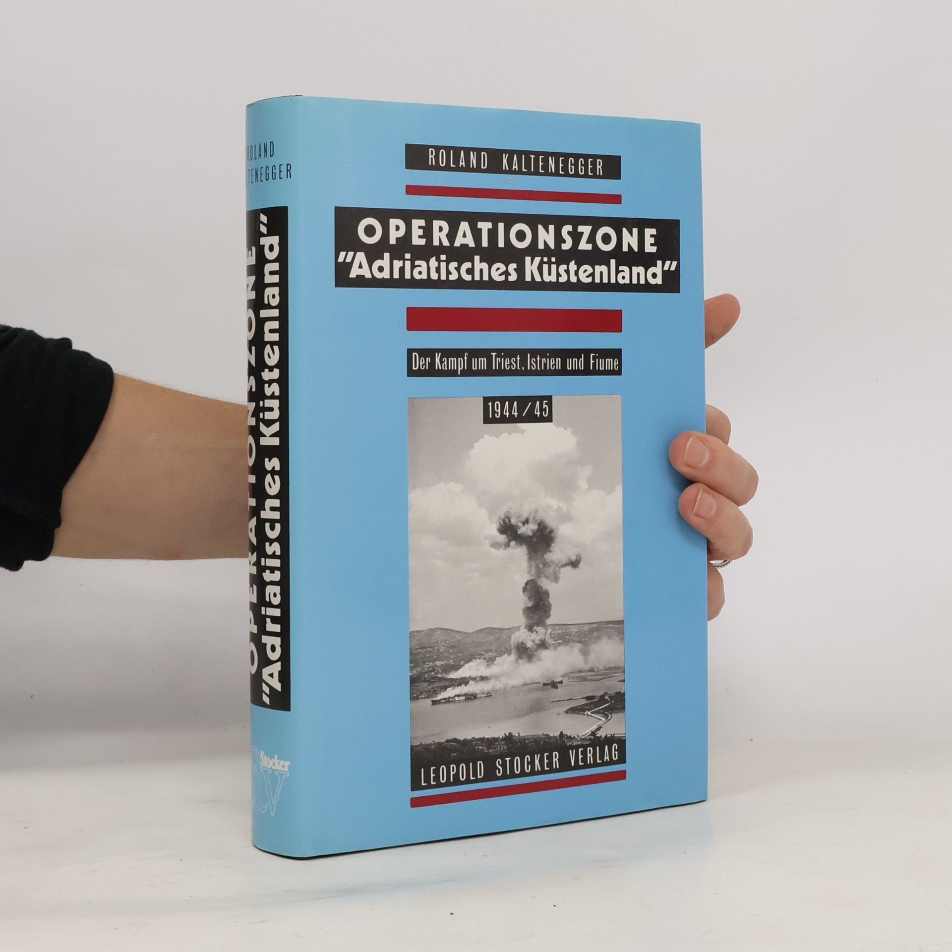 Roland Kaltenegger Operationszone "adriatisches Küstenland"