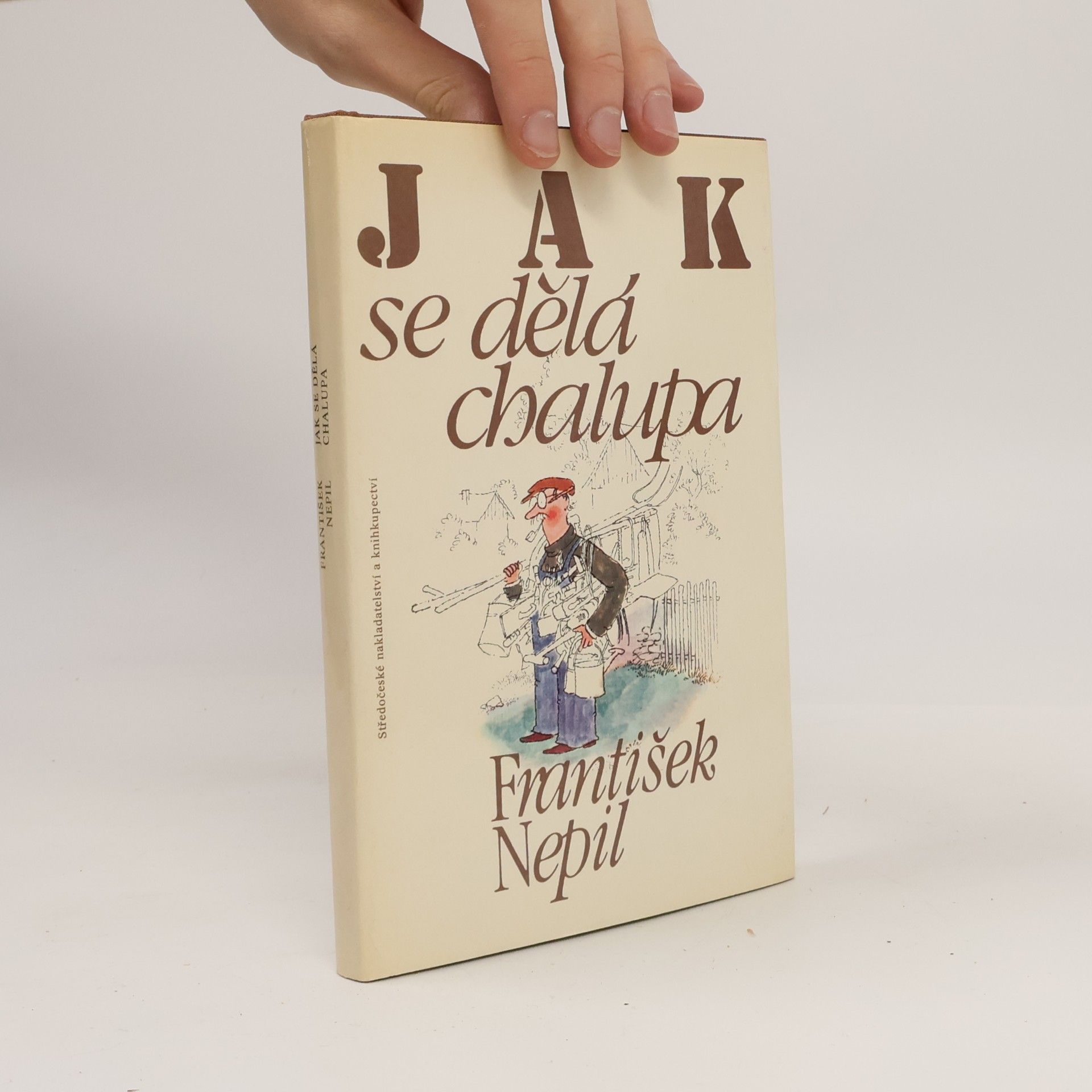 František Nepil Jak se dělá chalupa