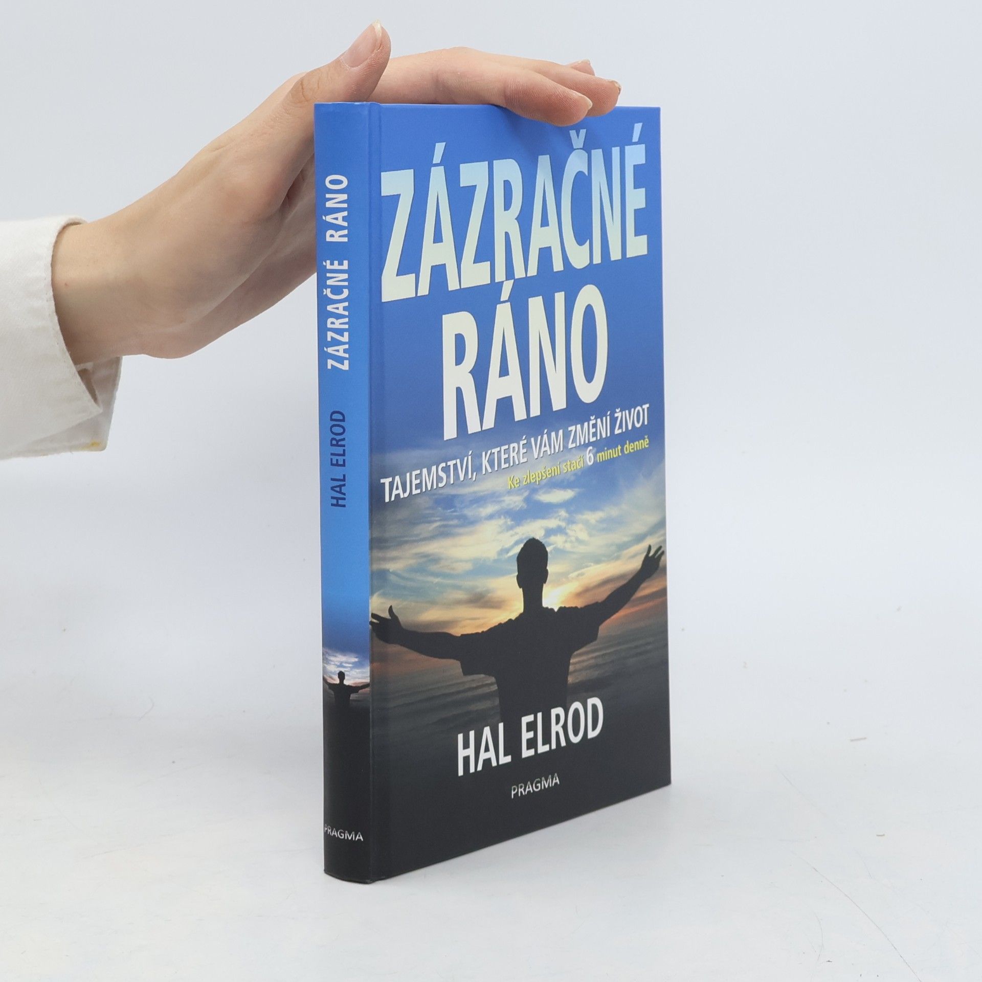 Hal Elrod Zázračné ráno: Tajemství, které vám změní život