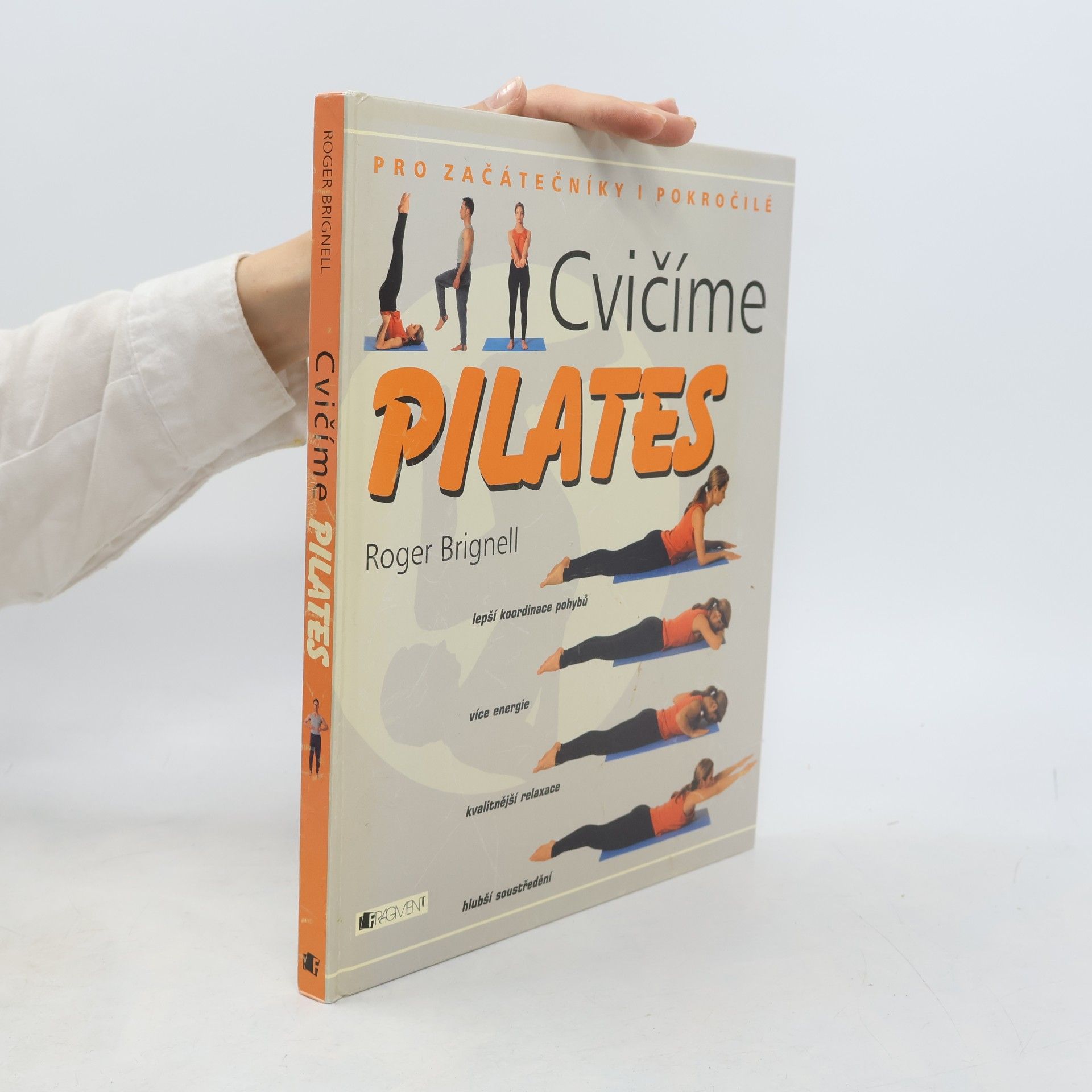 Roger Brignell Cvičíme pilates: Pro začátečníky i pokročilé