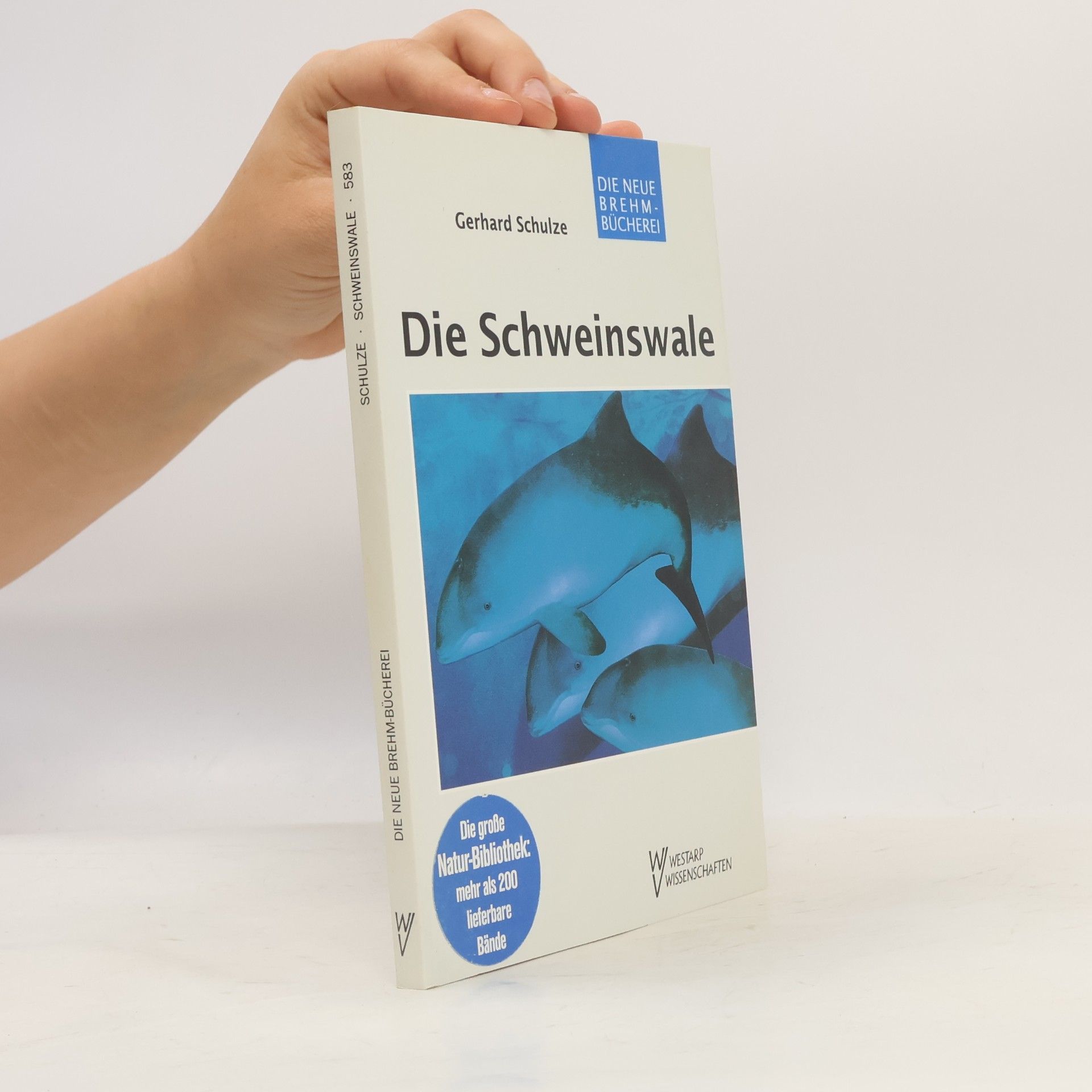 Gerhard Schulze Die Neue Brehm-Bücherei - 583: Die Schweinswale