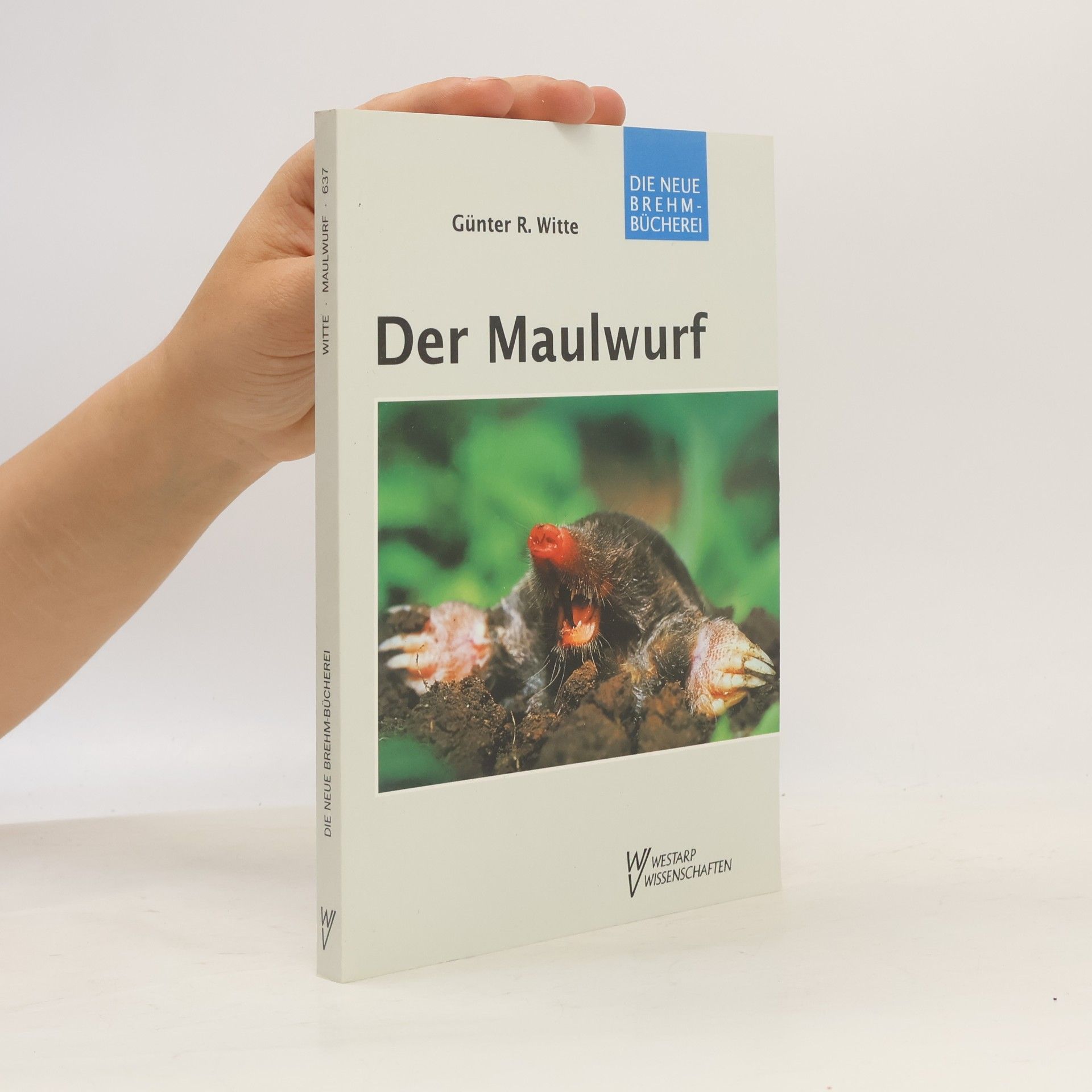 Günter R. Witte Die neue Brehm-Bücherei - 637: Der Maulwurf